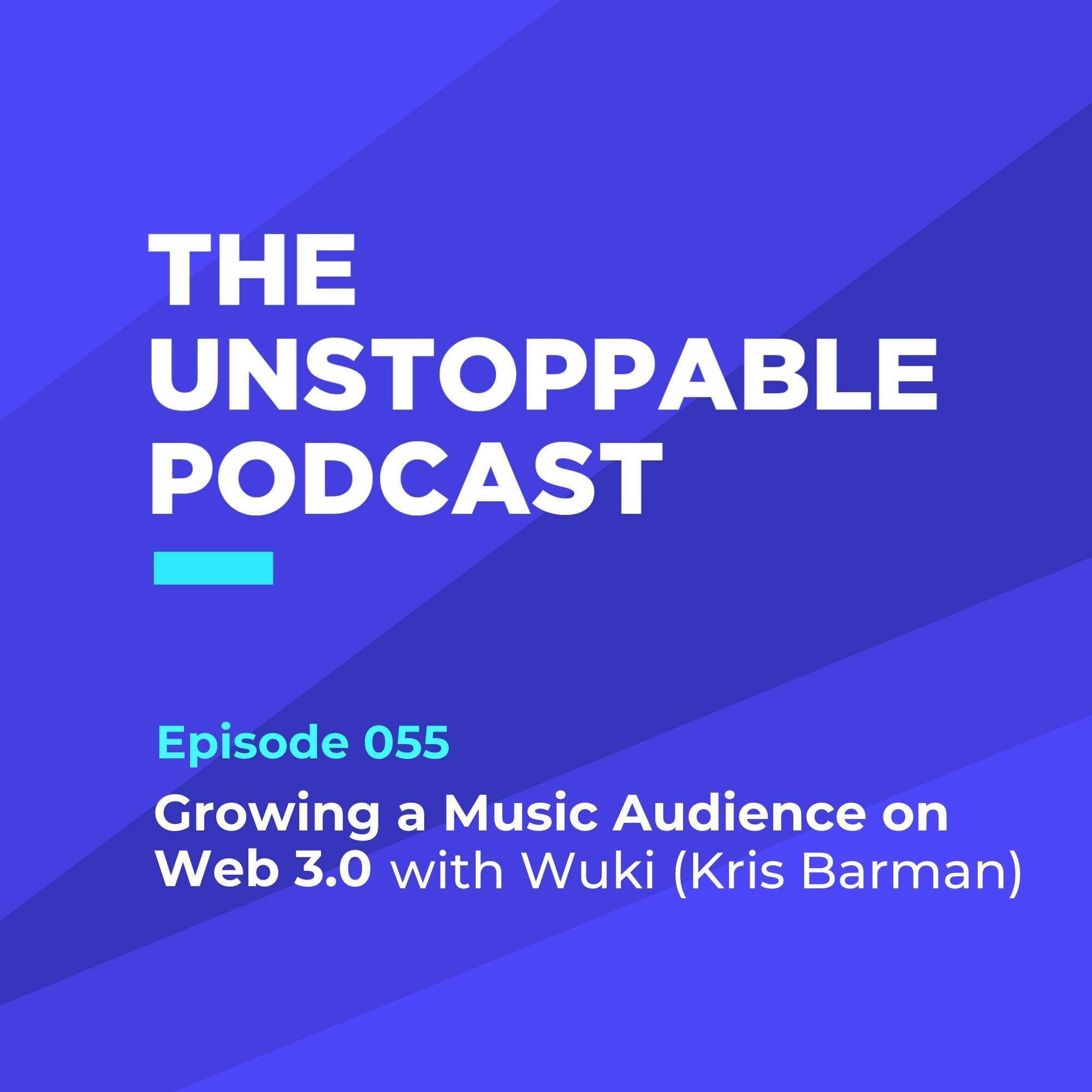 55- Growing a Music Audience on Web 3.0 with Wuki episode artwork