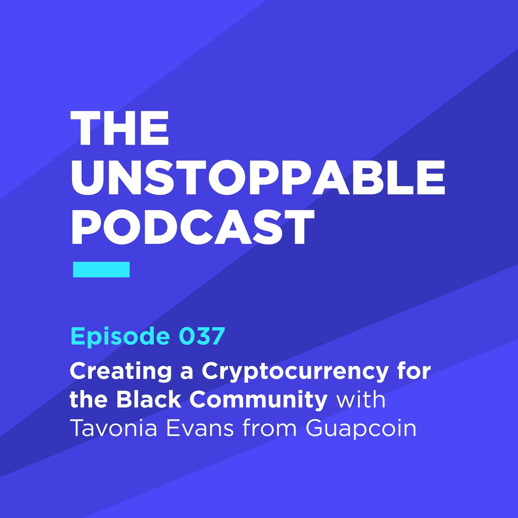 37 - Creating a Cryptocurrency for the Black Community with Tavonia Evans from Guapcoin episode artwork