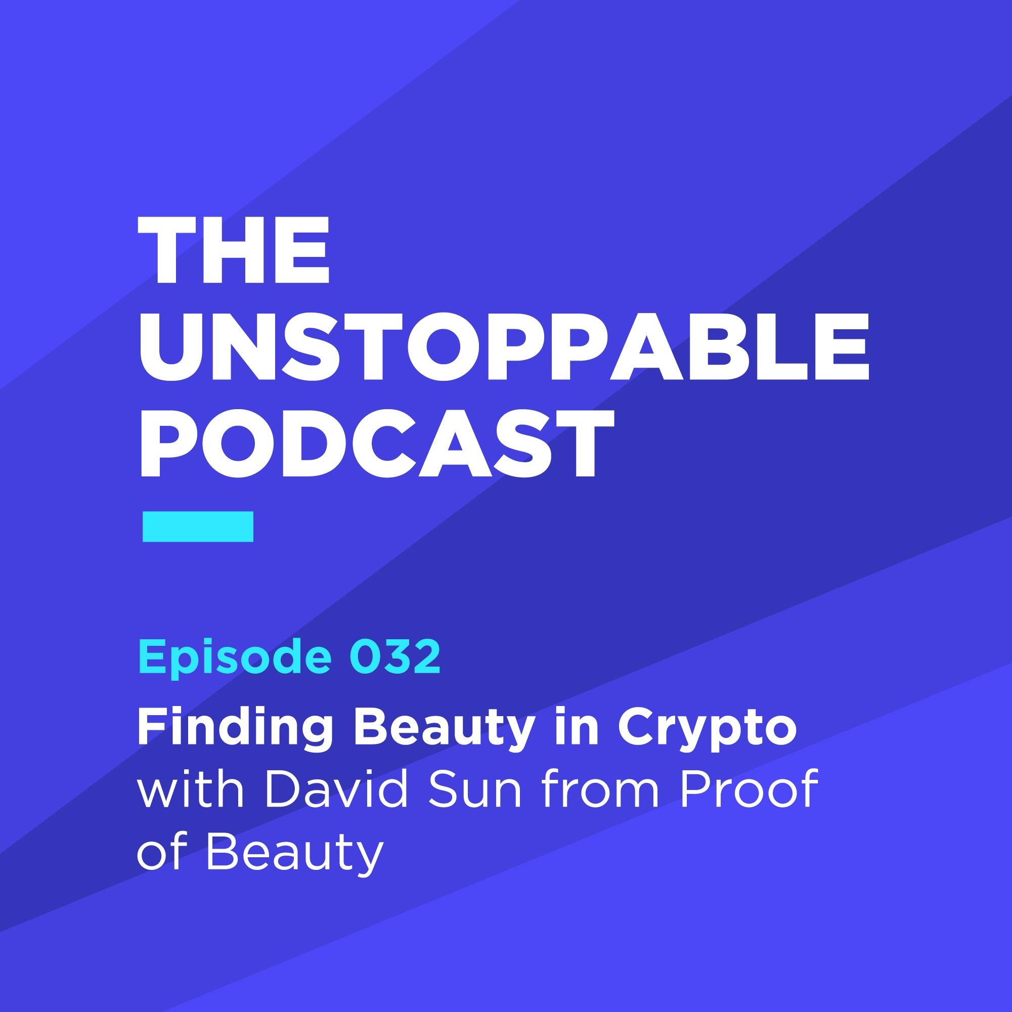 32 - Finding Beauty in Crypto with David Sun from Proof of Beauty episode artwork