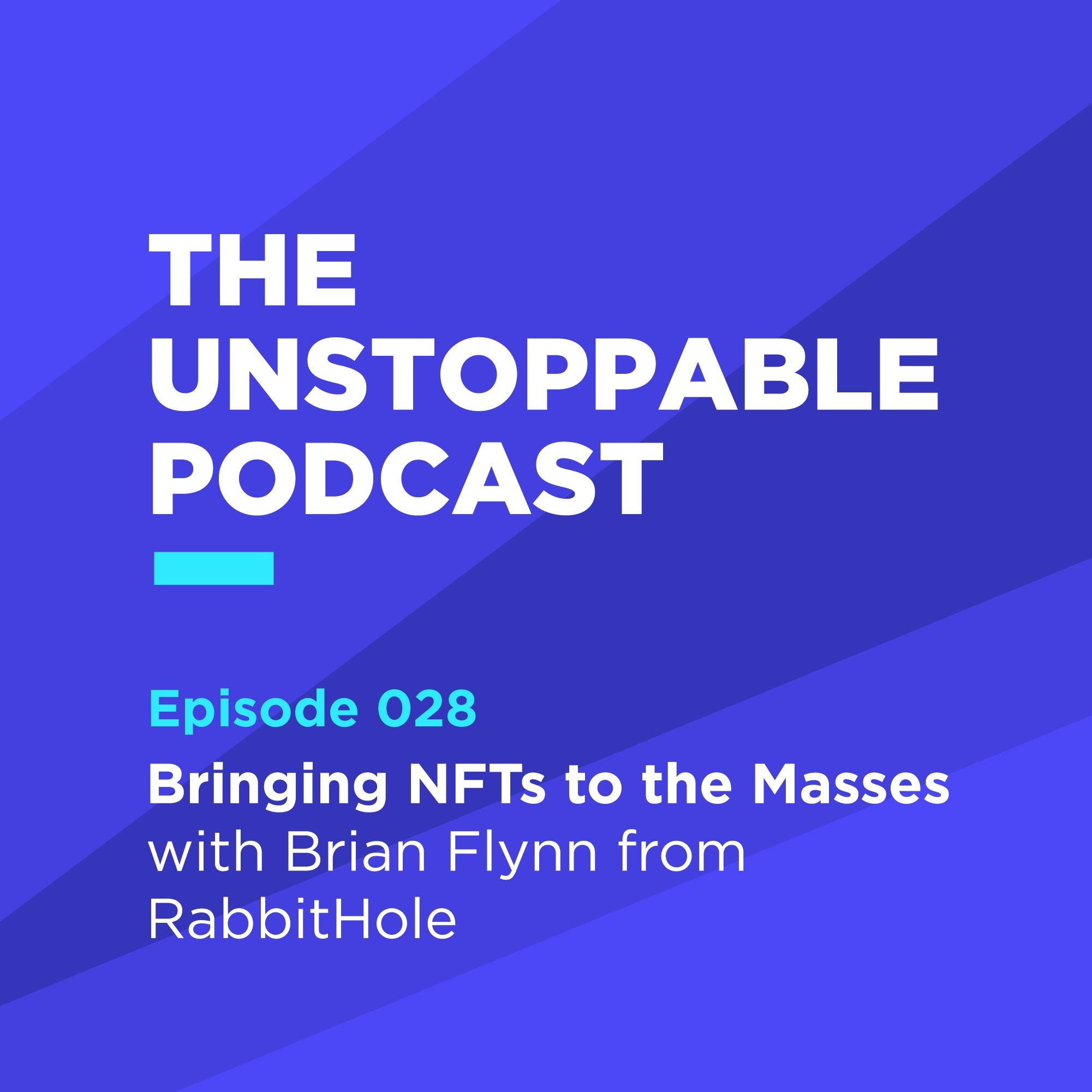 28 - Bringing NFTs to the Masses with Brian Flynn from RabbitHole episode artwork