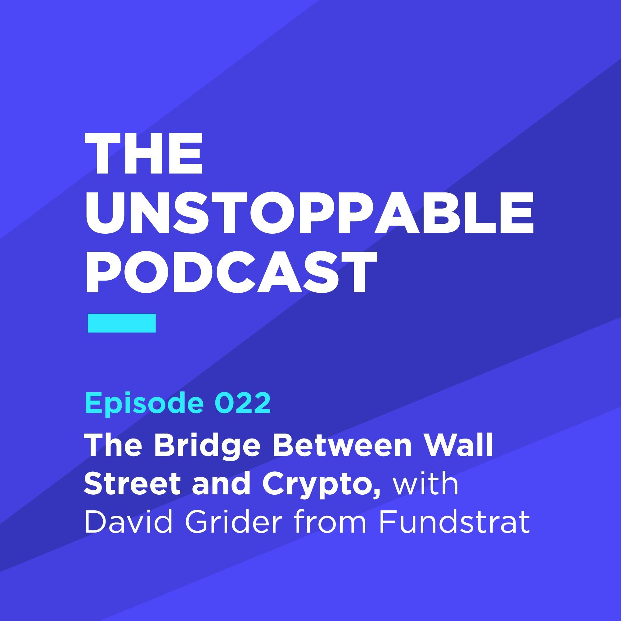 22 - The Bridge Between Wall Street and Crypto with David Grider from Fundstrat episode artwork