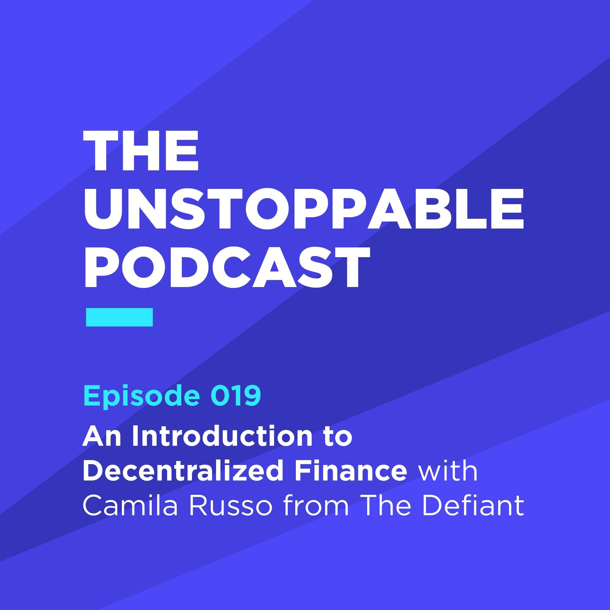 19 - An Introduction to Decentralized Finance with Camila Russo from The Defiant episode artwork