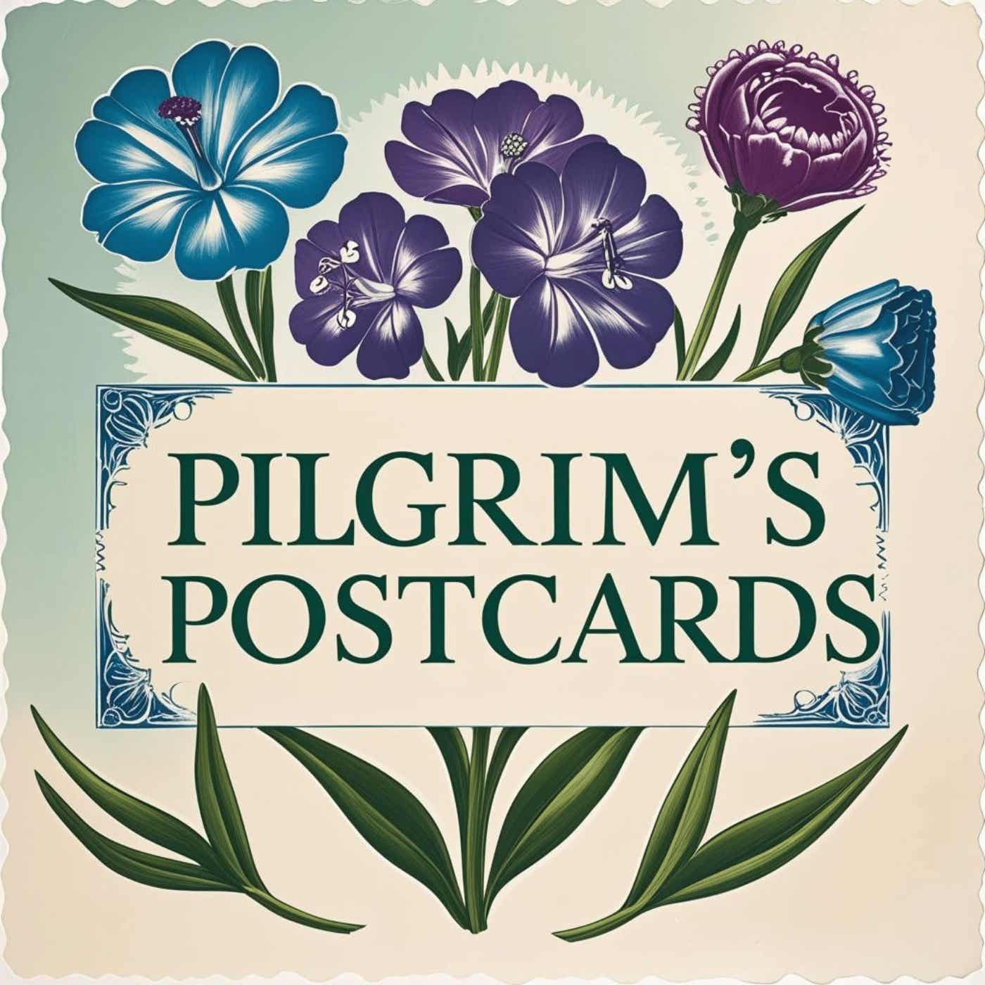 Pilgrim's Postcards:  Every Step Is a Story Podcast