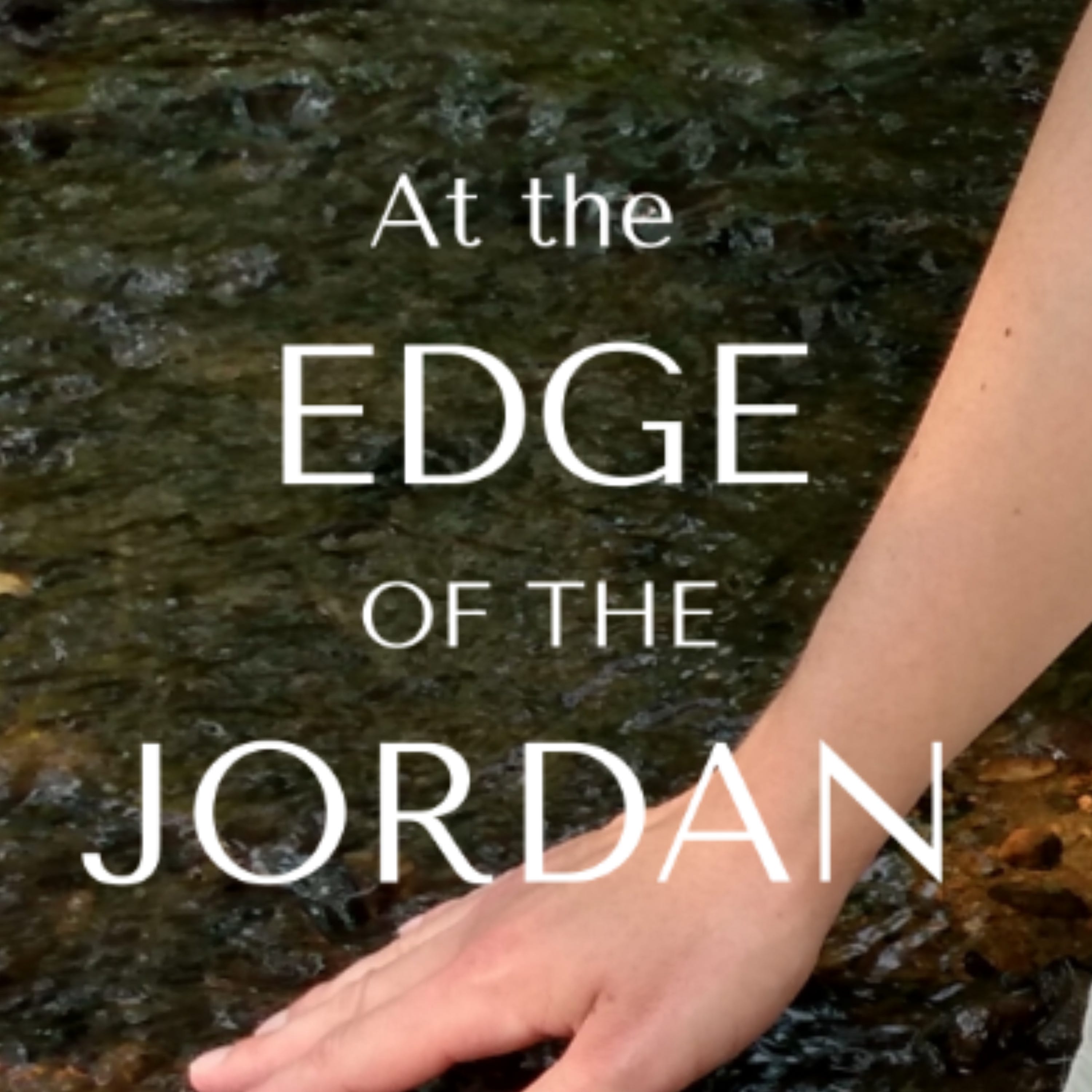 At the Edge of the Jordan: What waits for us after this life and why it matters