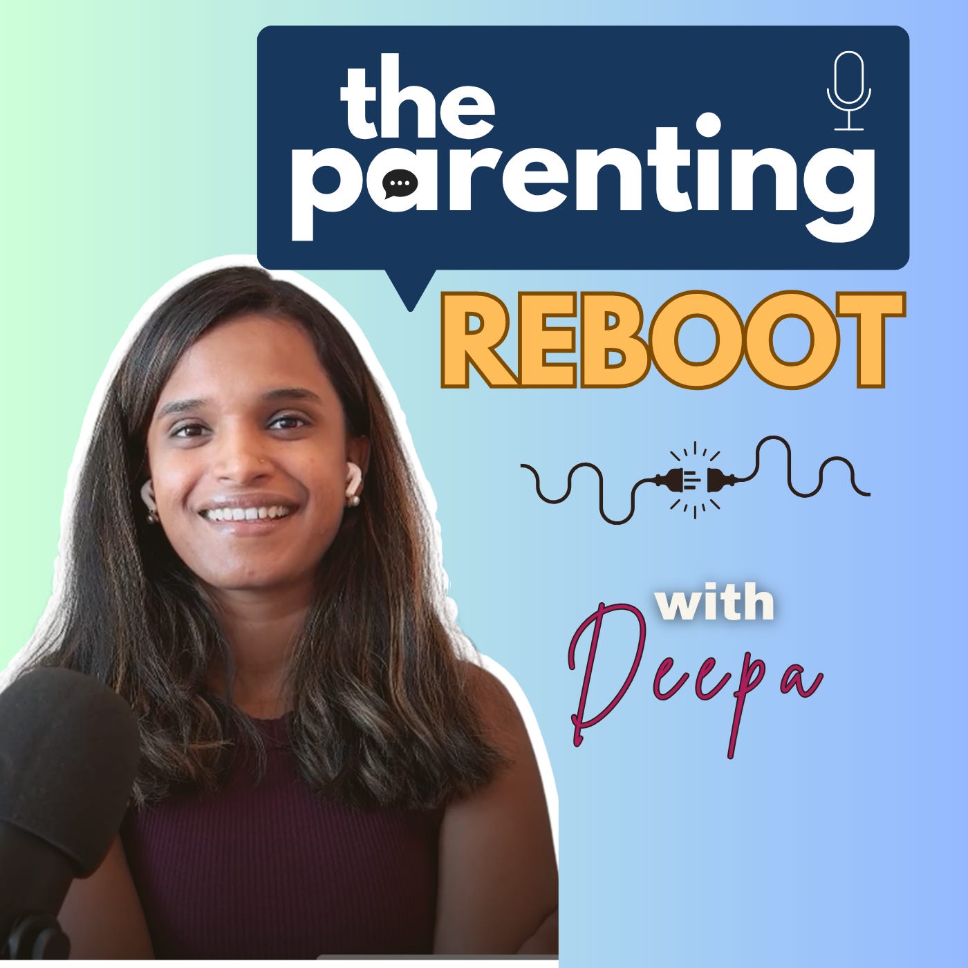 The Parenting Reboot with Deepa
