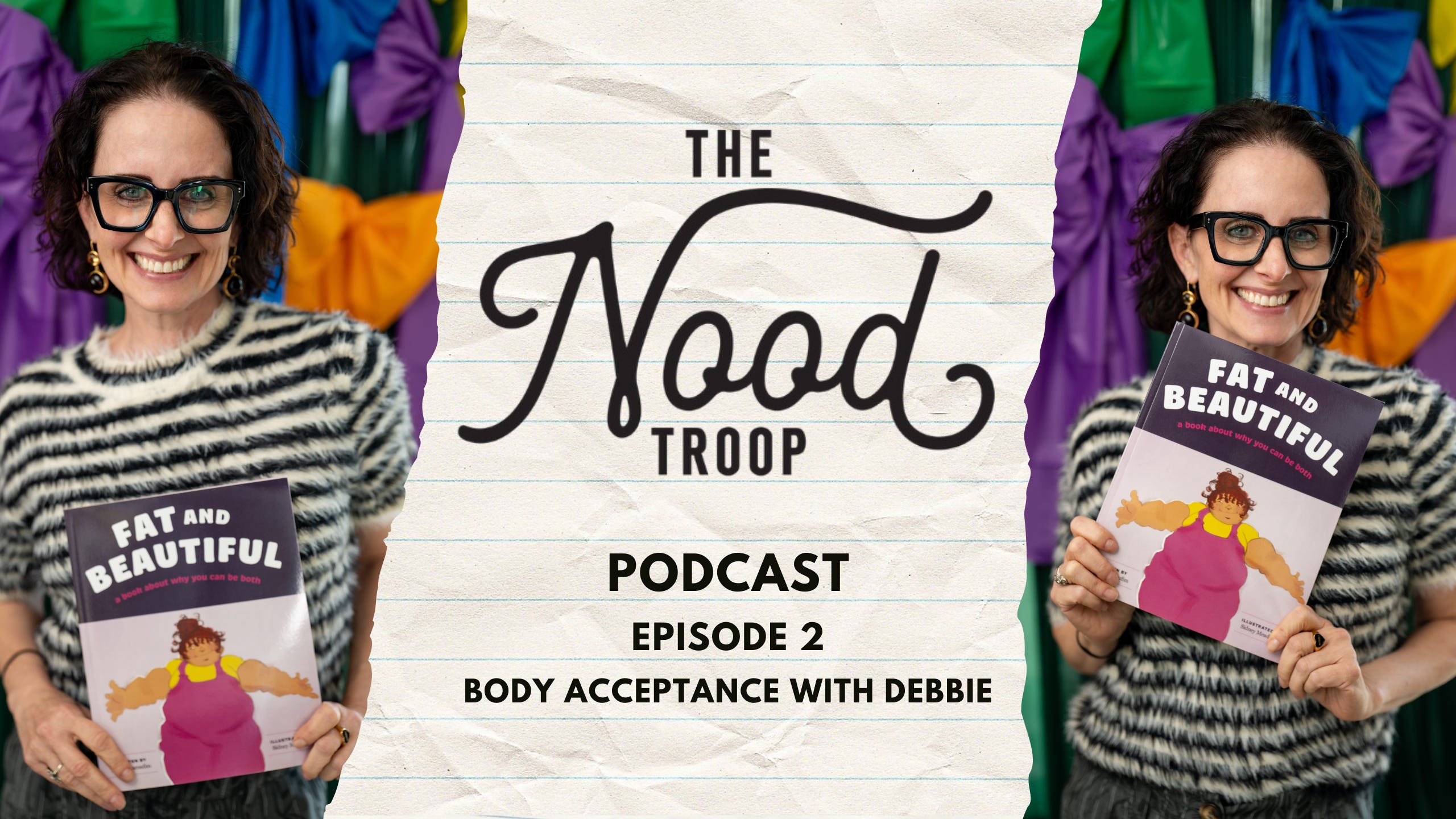 The Nood Troop Podcast - Episode 2: Body Acceptance with Debbie  episode artwork