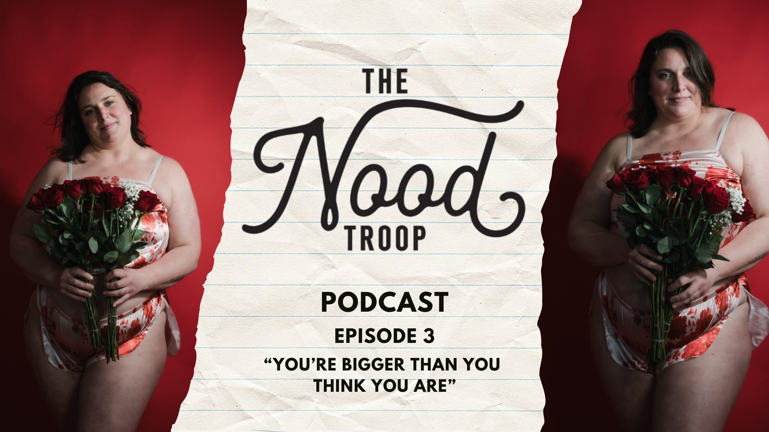 The Nood Troop Podcast - Episode 3 "You're Bigger Than You Think You Are" episode artwork