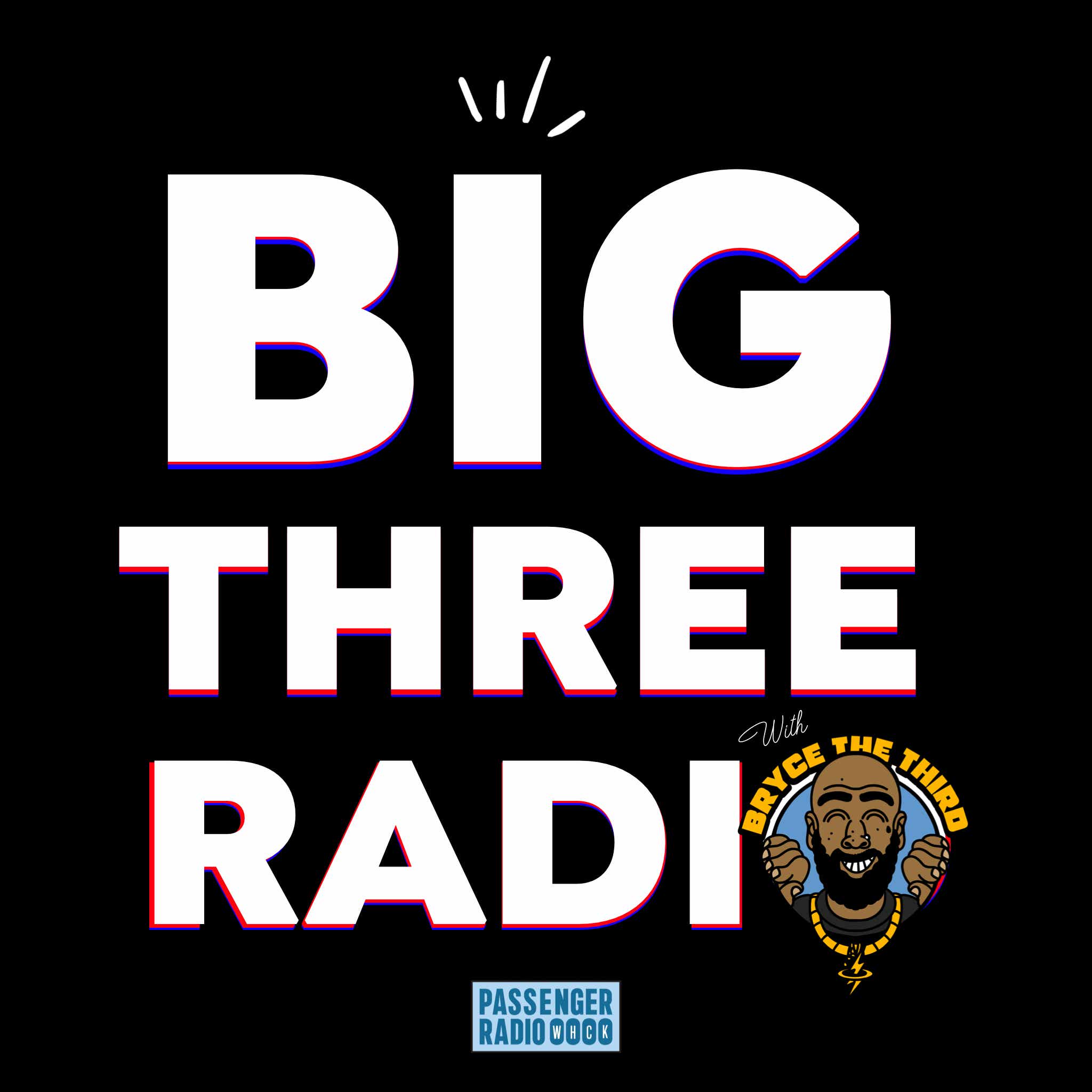 BIG THREE RADIO with Bryce The Third podcast artwork