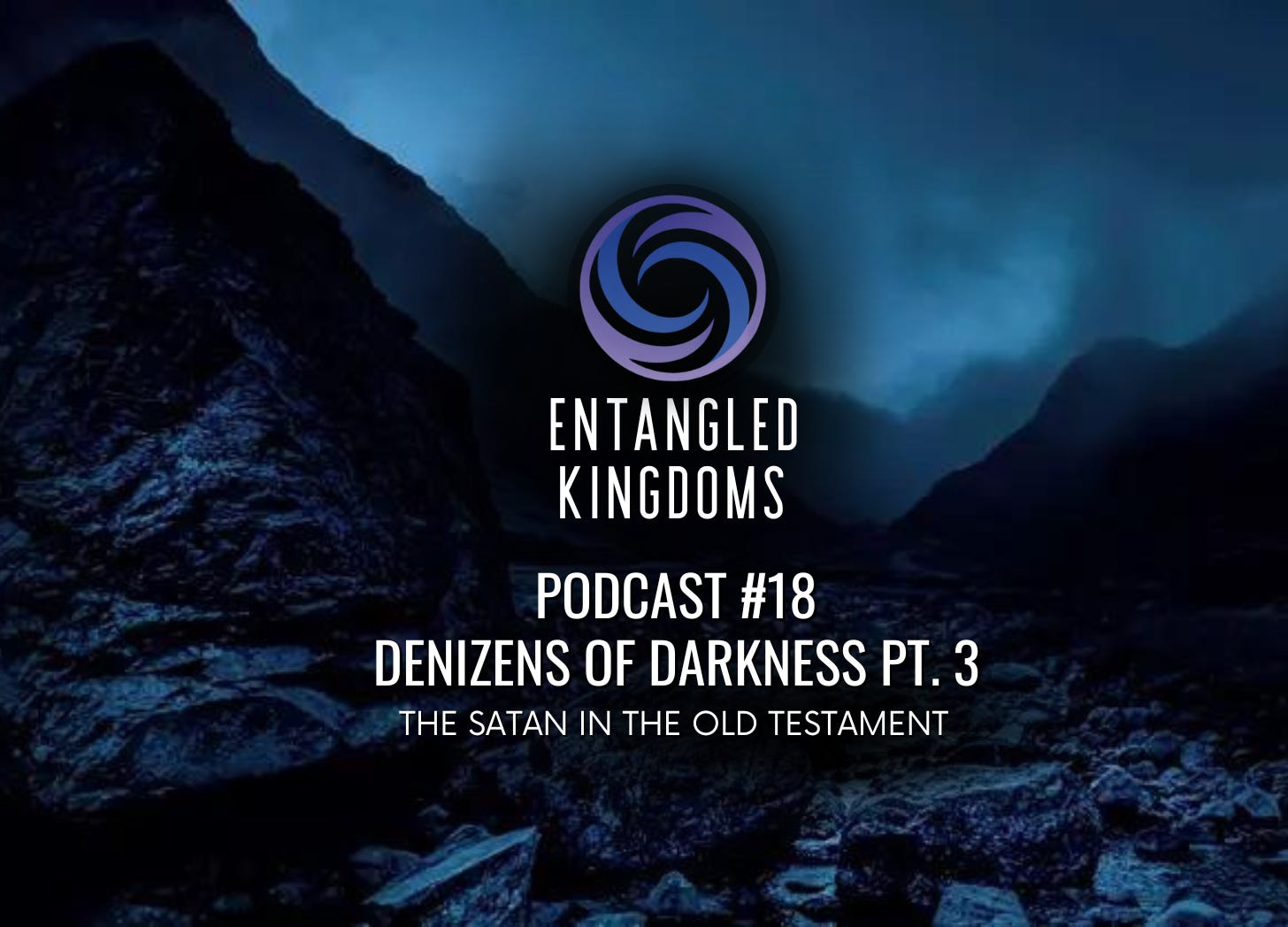 #18 - Denizens of Darkness Part 3: The Satan in the OT