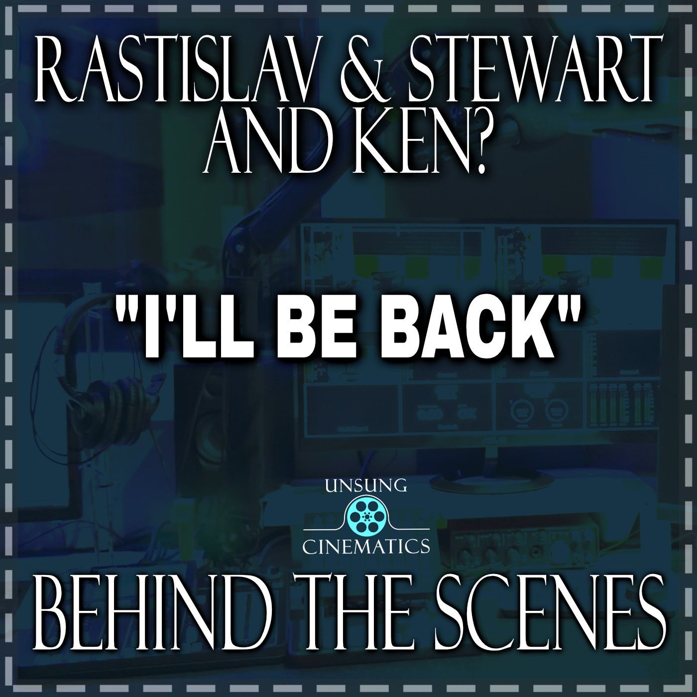 Unsung Cinematics