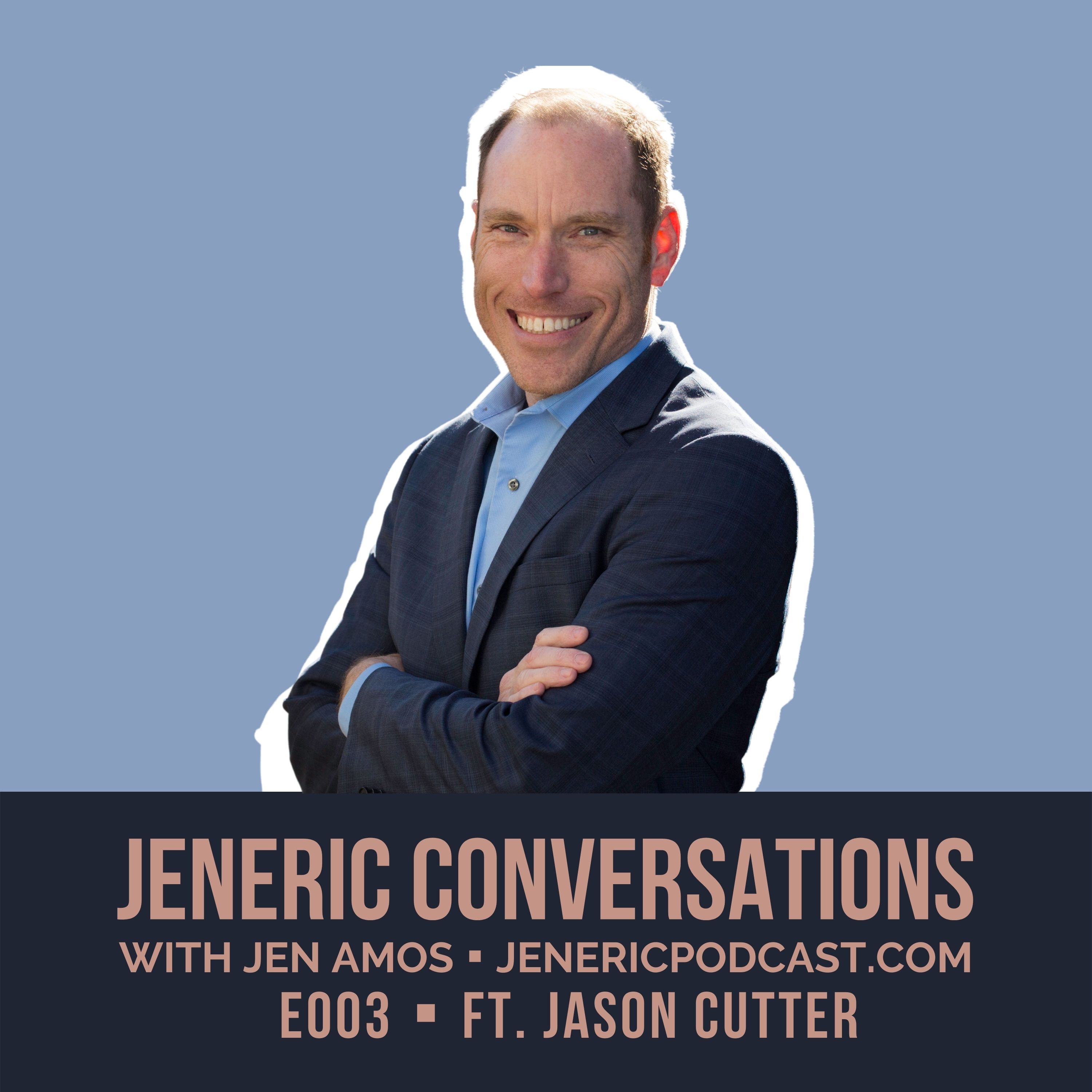 003: "It's your responsibility to the client to help them buy." Sales, authentic persuasion, and choosing joy with Jason Cutter episode artwork