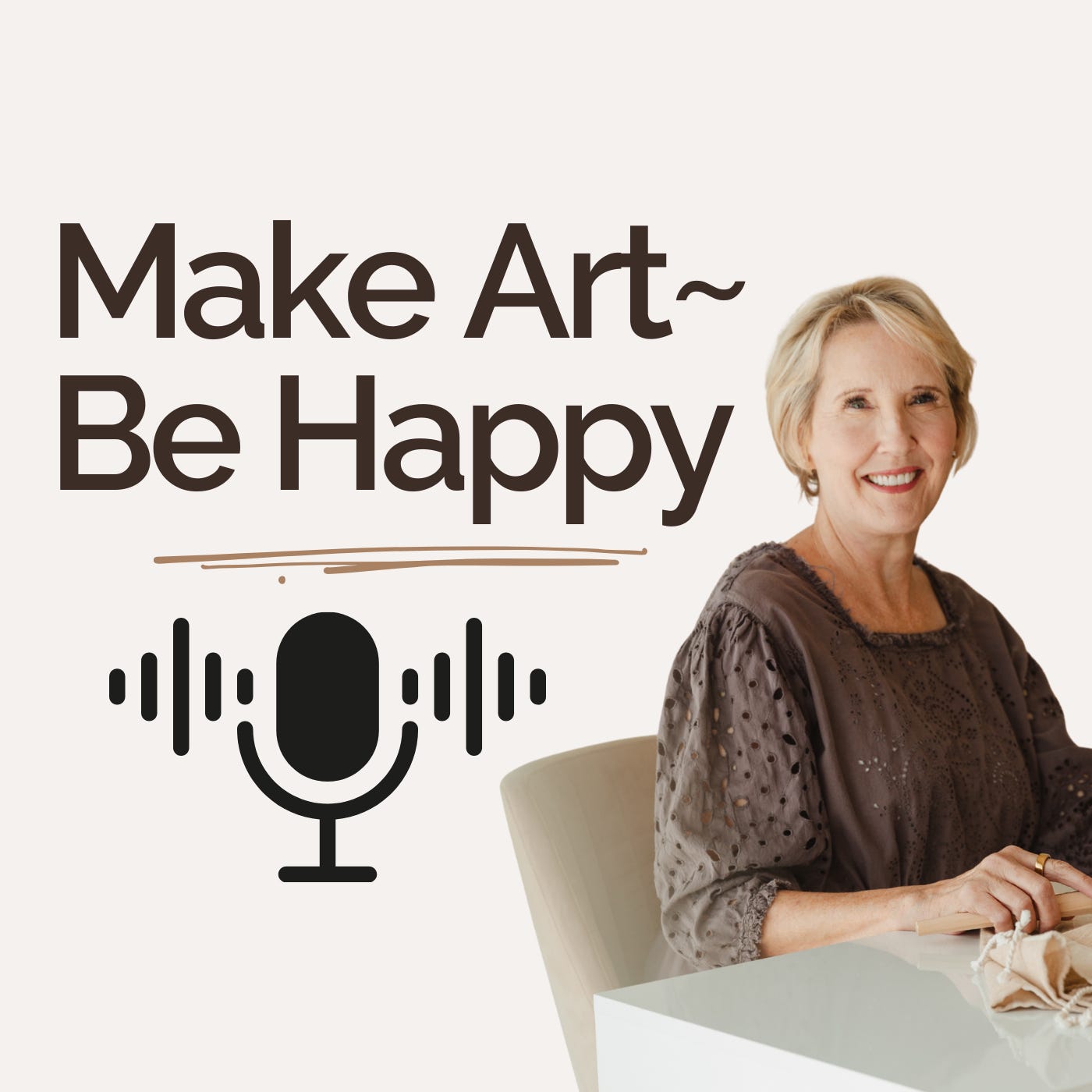 Make Art ~ Be Happy