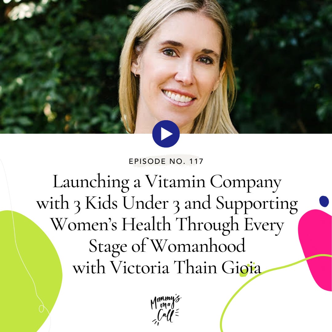 117. The Essential Nutrients and Vitamins You Need for Every Stage of Womanhood (from Conception to Pregnancy to Postpartum) Plus Giving Birth While Launching a Company with Victoria Thain Gioia, Co-Founder of Perelel Health