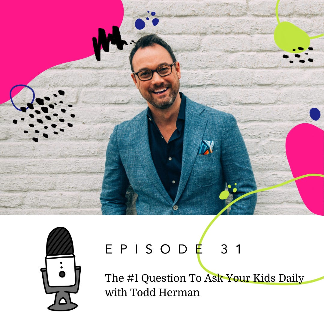 [BEST OF PARENTING] The #1 Question To Ask Your Kids Daily with Todd Herman