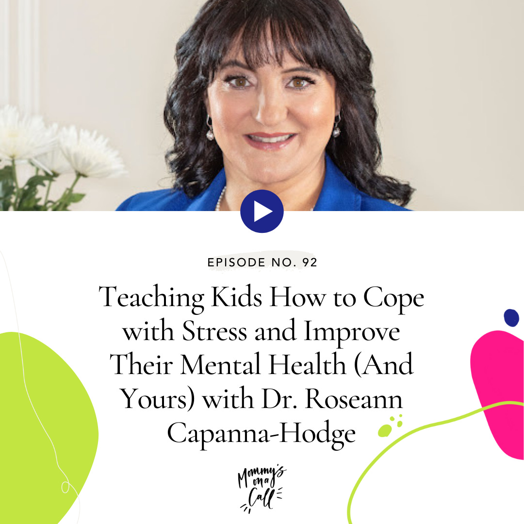 92. Teaching Children How to Cope with Stress and Improve Mental Health (ADHD & PANS/PANDA) Using Holistic Therapies with Dr. Roseann Capanna-Hodge