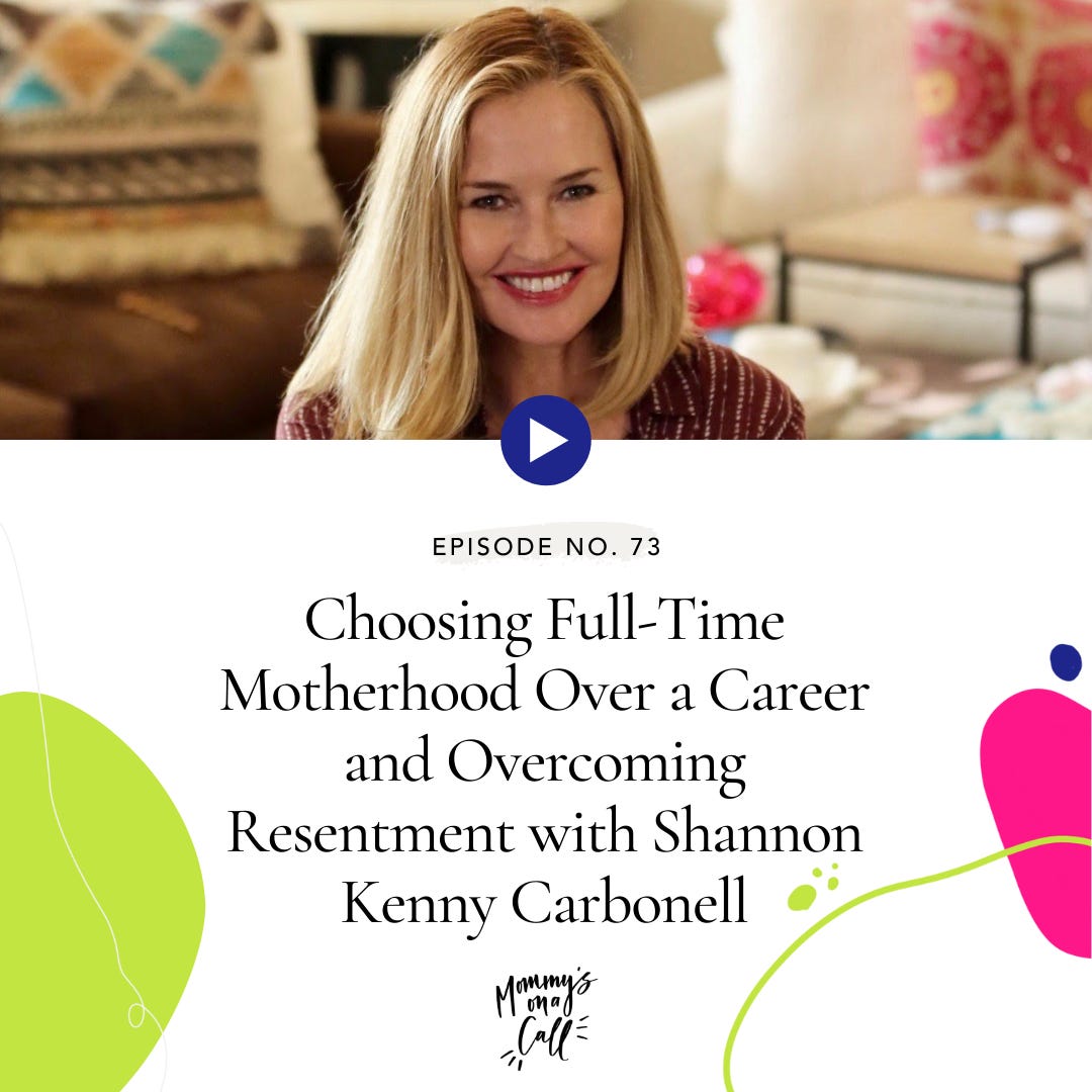73. Choosing Full-Time Motherhood Over a Career and Overcoming Resentment with Shannon Kenny Carbonell