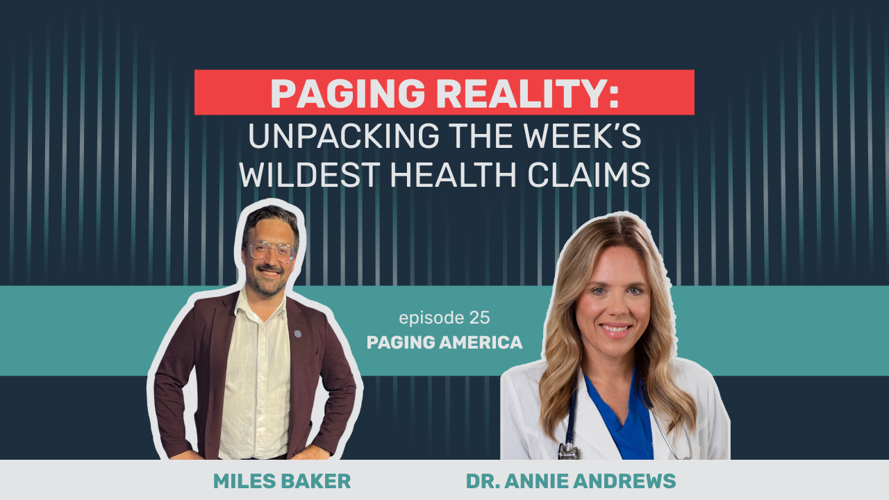 Paging Reality: Unpacking the Week’s Wildest Health Claims Paging Reality: Unpacking the Week’s Wildest Health Claims