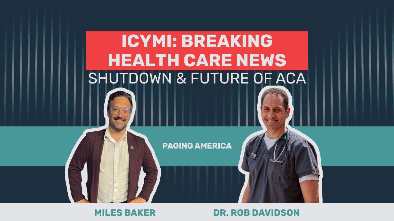 ICYMI: Breaking Health Care News — Shutdown and Future of ACA ICYMI: Breaking Health Care News — Shutdown and Future of ACA