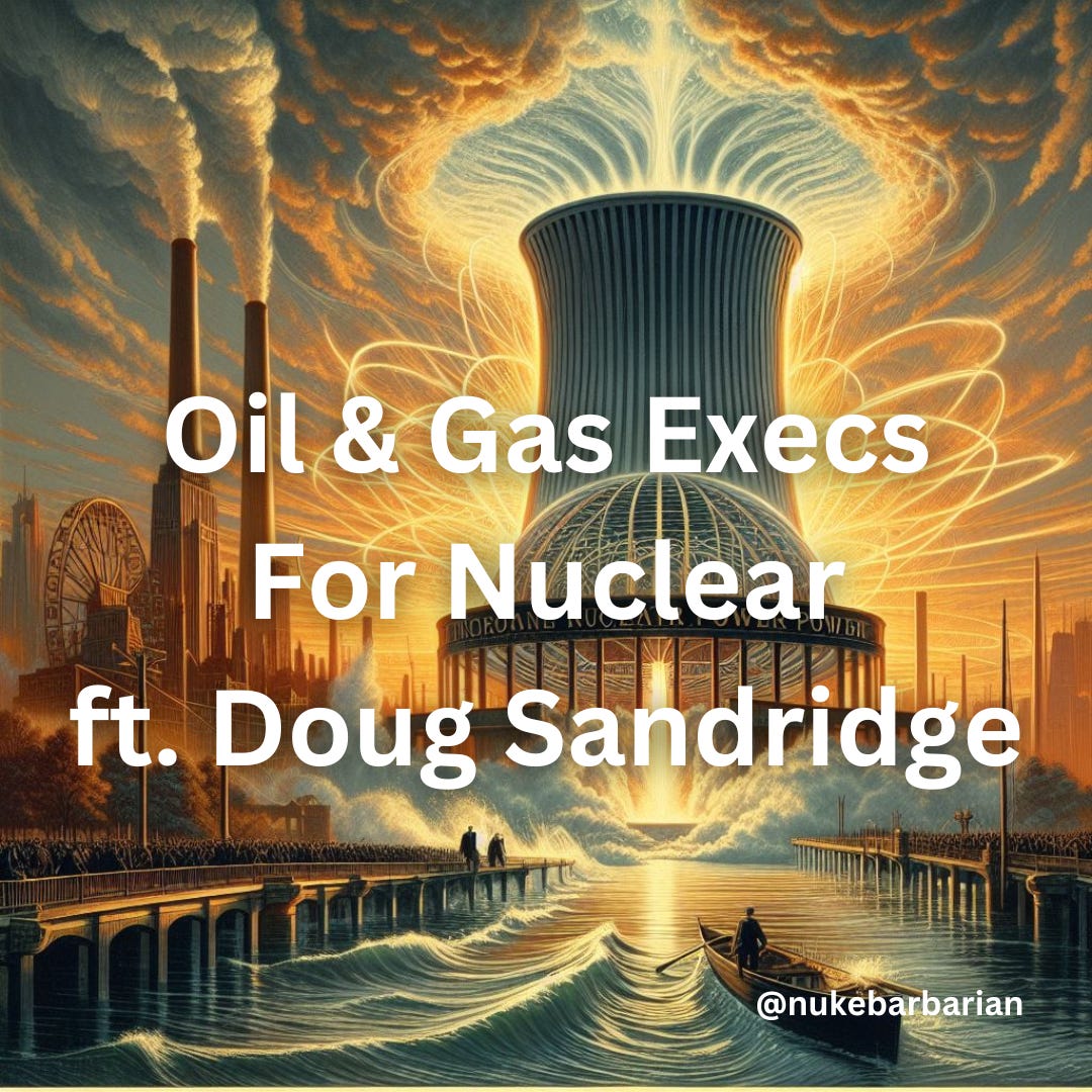 Oil & Gas Execs for Nuclear ft. Doug Sandridge