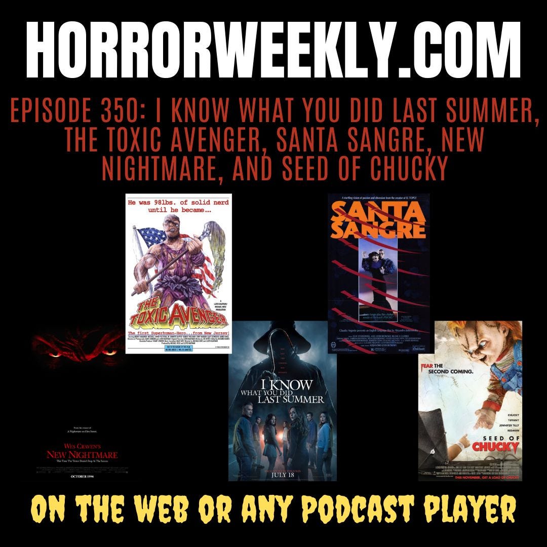 I Know What You Did Last Summer, The Toxic Avenger, Santa Sangre, New Nightmare, and Seed of Chucky