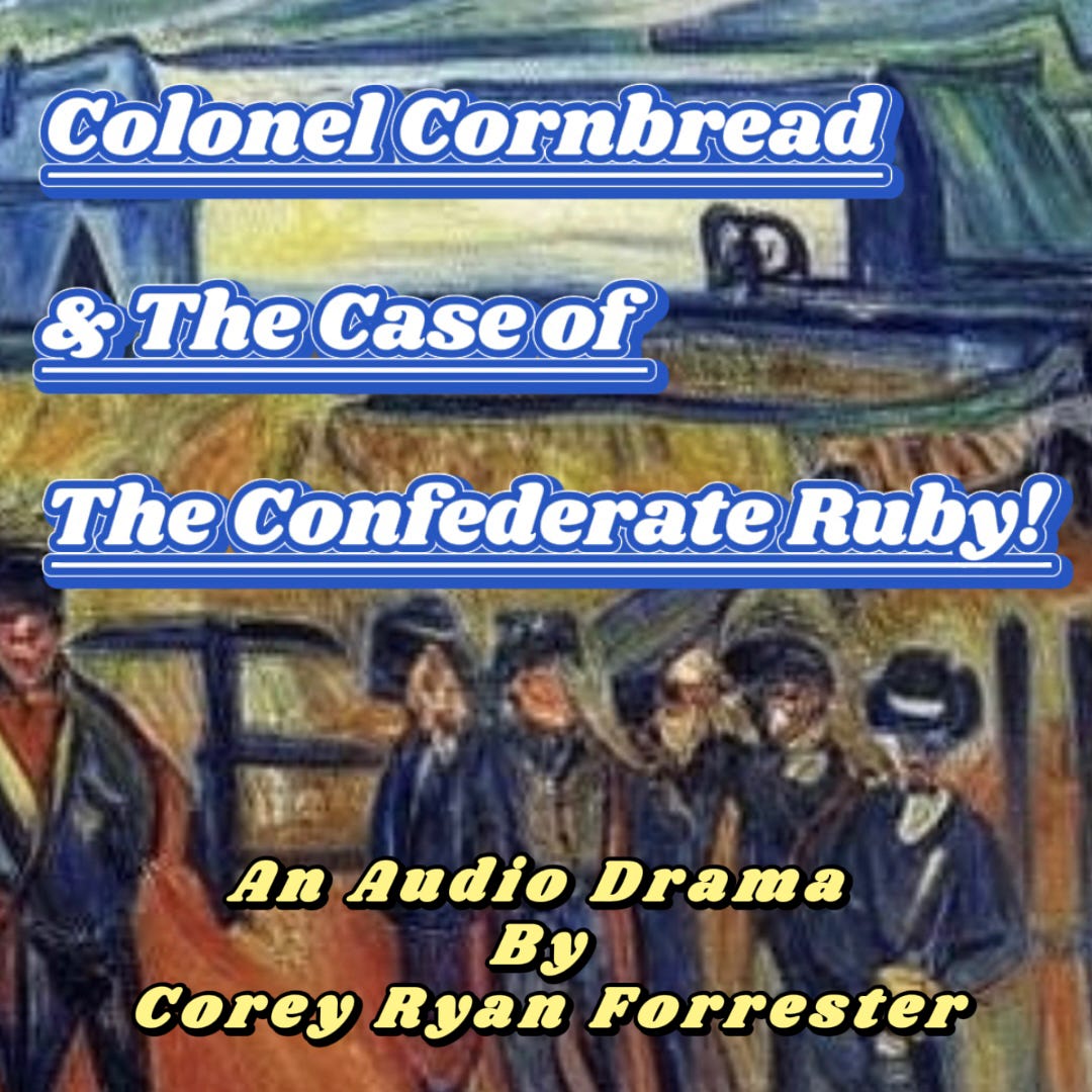 Colonel Cornbread & The Case Of The Confederate Ruby Part 2 thumbnail