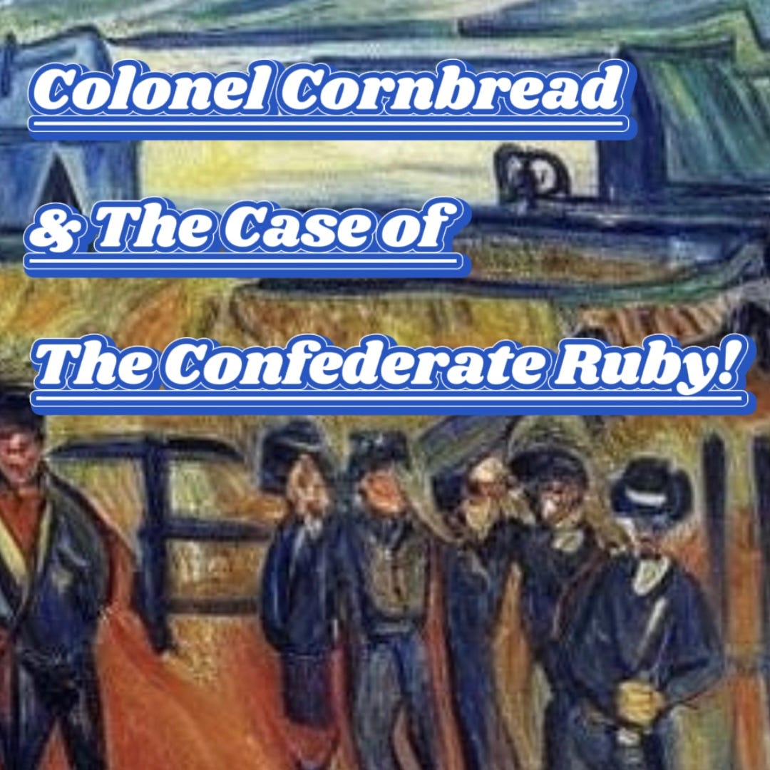 Colonel Cornbread & The Case Of The Confederate Ruby Part 3! thumbnail