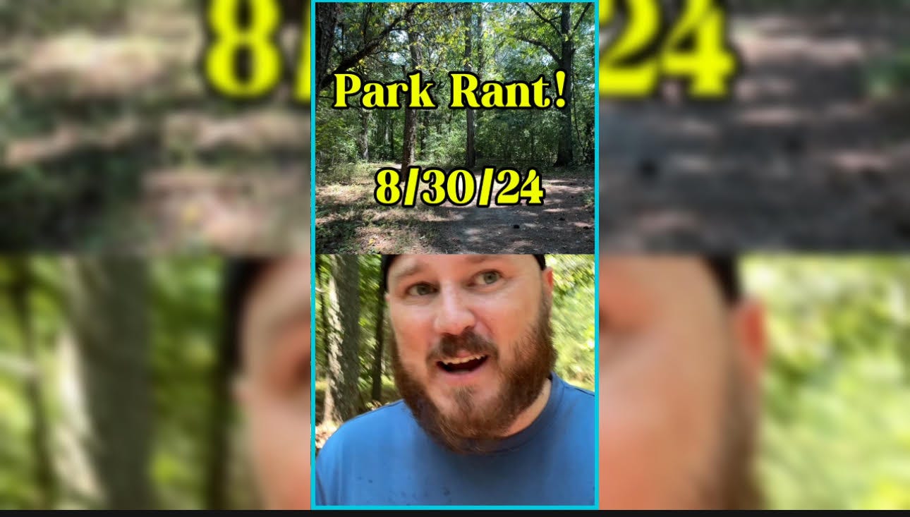 Park Rant 8/30/24! thumbnail