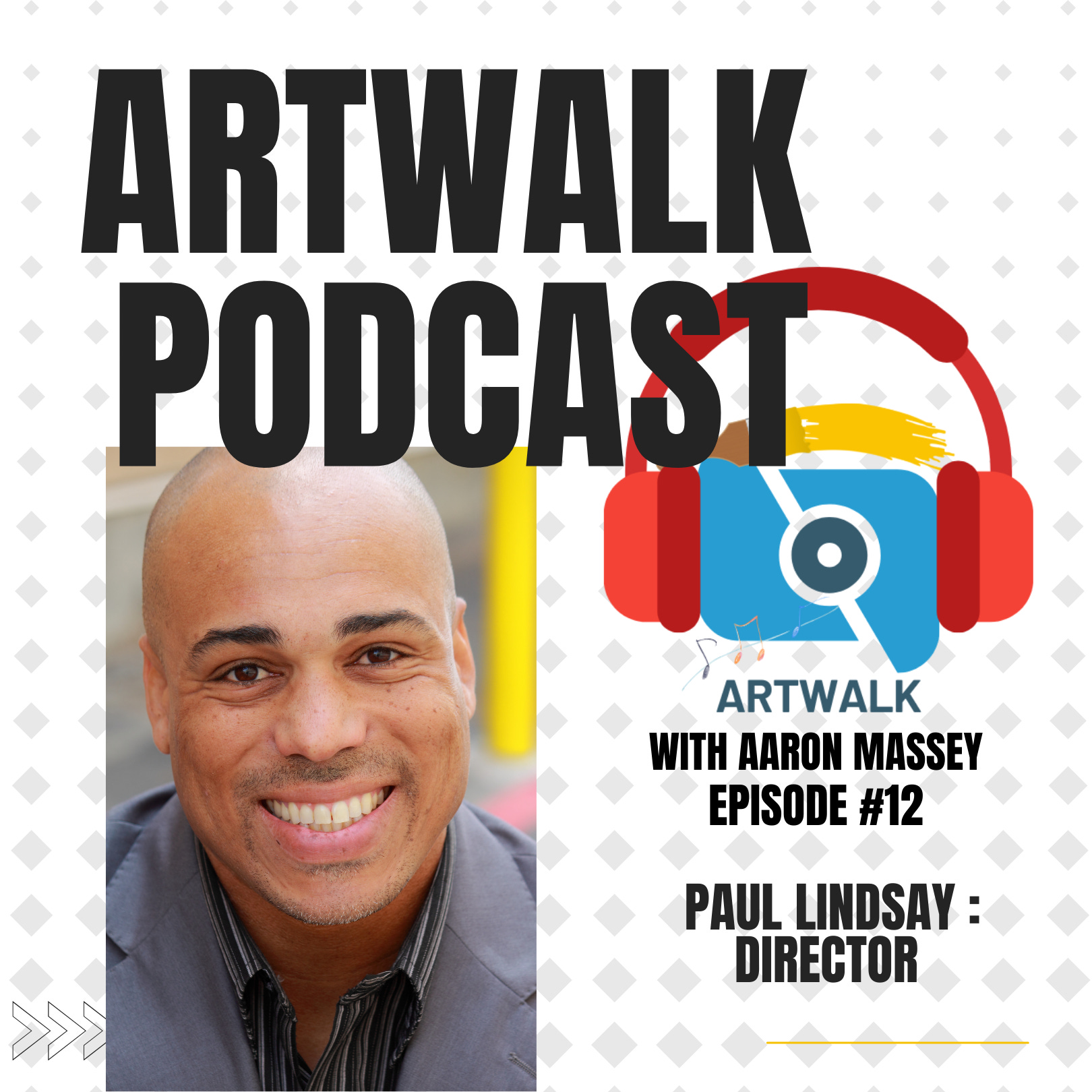 ArtWalk Podcast: (Ep #12) Paul Lindsay : Filmmaker/Director (Inside the Television Production World) episode artwork