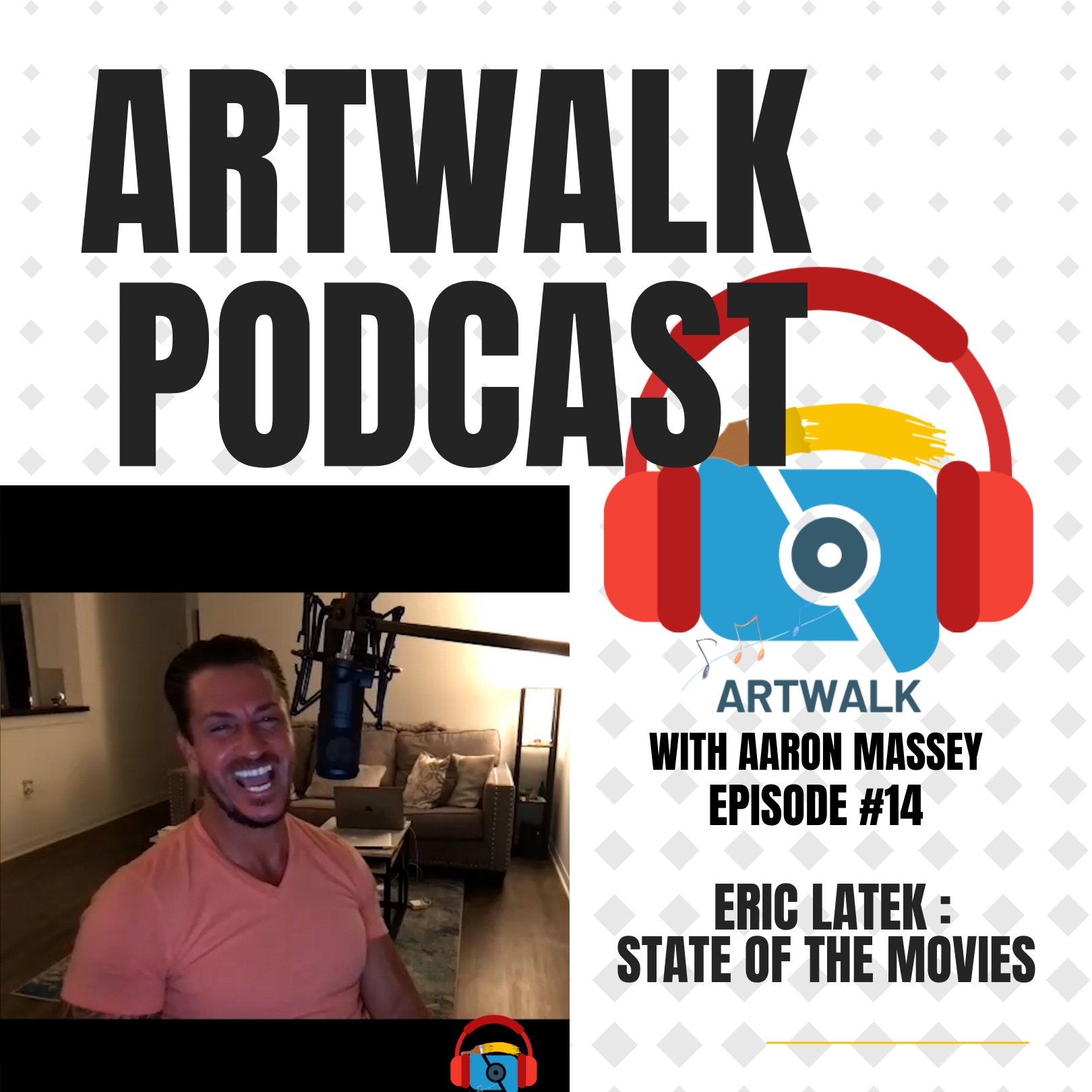 The ArtWalk Podcast (EP #14) Filmmaker Eric Latek: The State of the Movies episode artwork