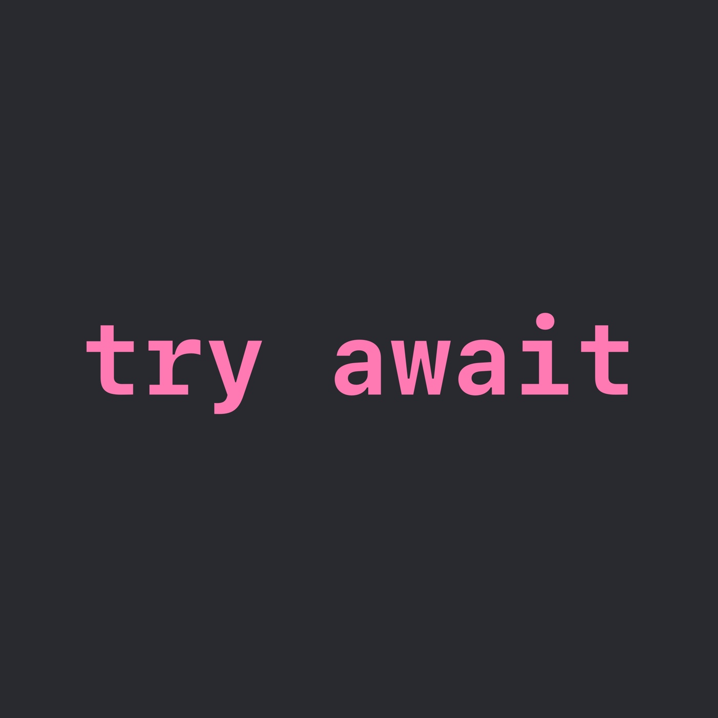 87: try await