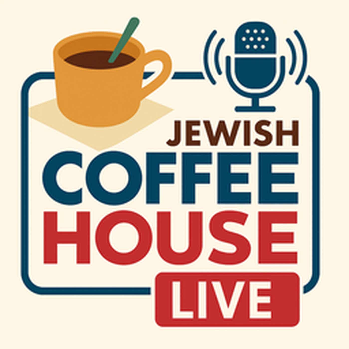 Jewish Coffee House LIVE Podcast