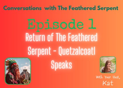 Ep 1: Return of The Feathered Serpent - Quetzalcoatl Speaks episode artwork
