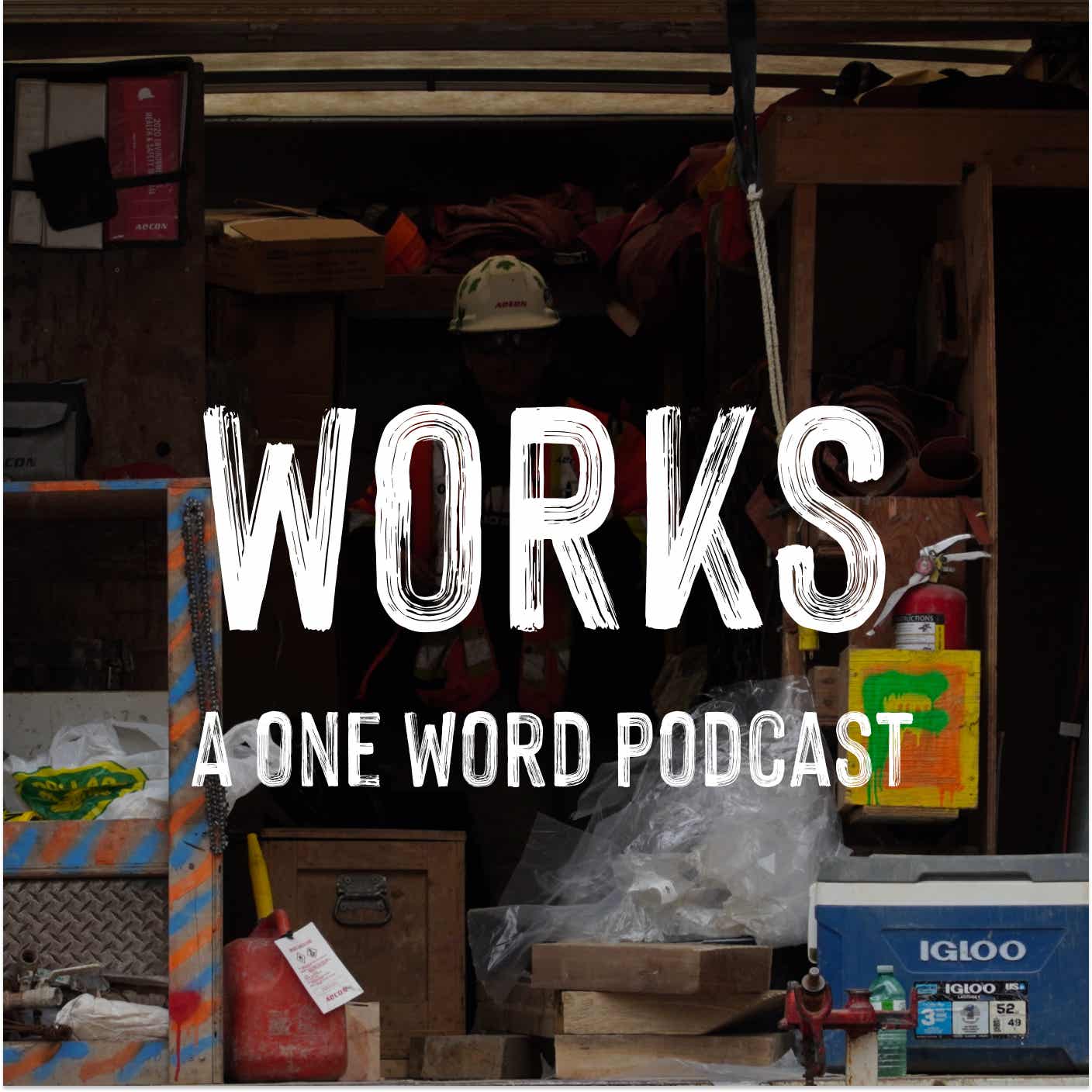 Works: A One Word Podcast podcast artwork