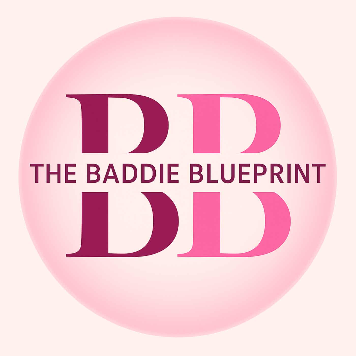 The Baddie Blueprint