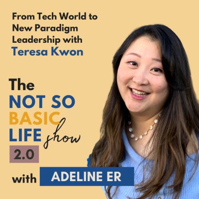 EP 5 - From Tech World to New Paradigm Leadership with Teresa Kwon (Corporate to CEO series) episode artwork