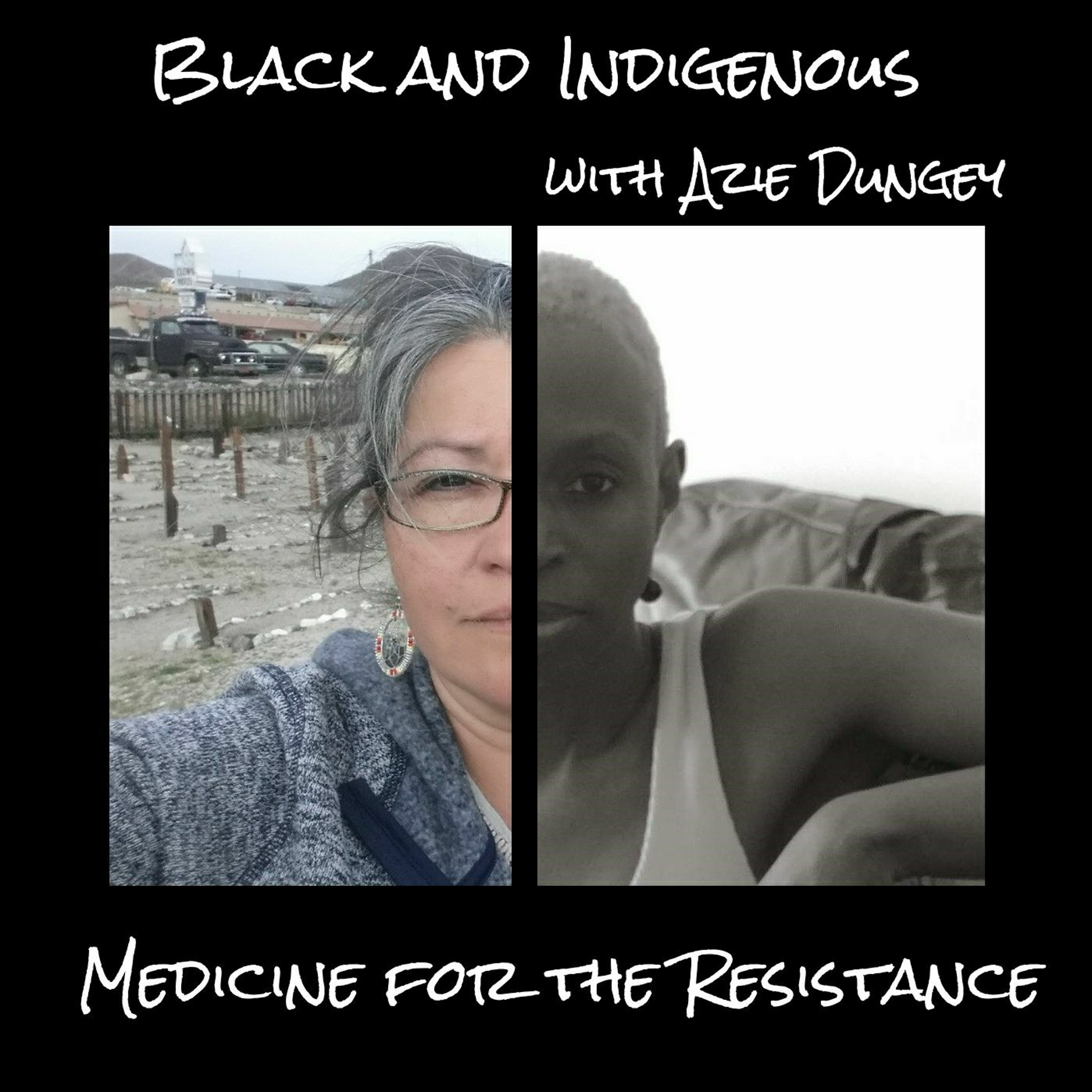 Black and Indigenous with Azie Dungey