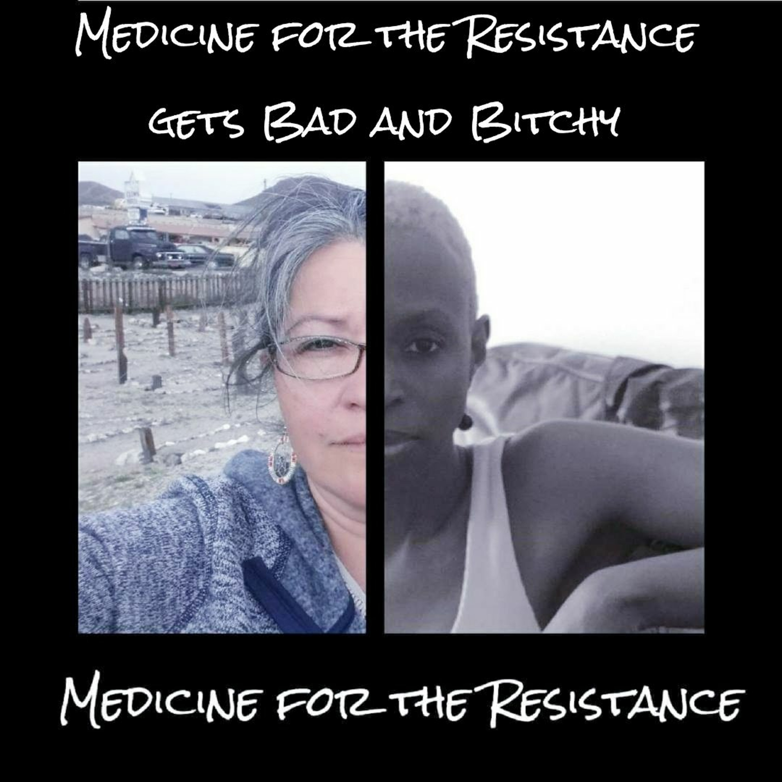 Medicine for the Resistance gets bad and b****y