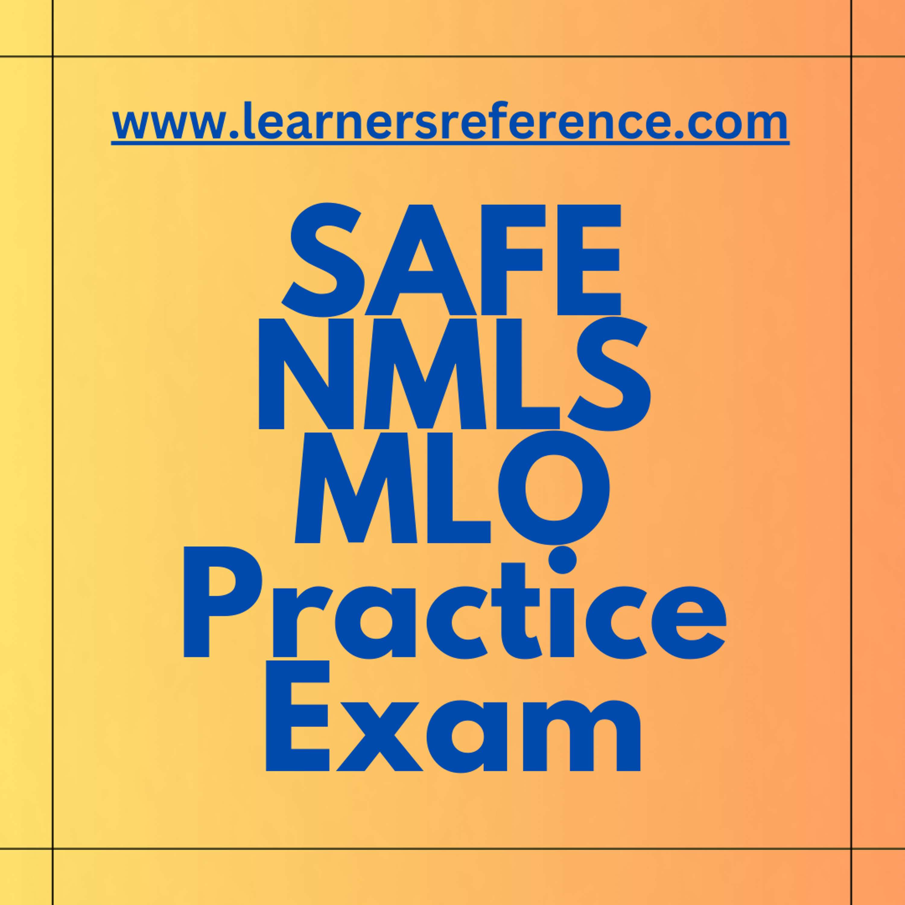 Learnersreference.com - NMLS Practice Test