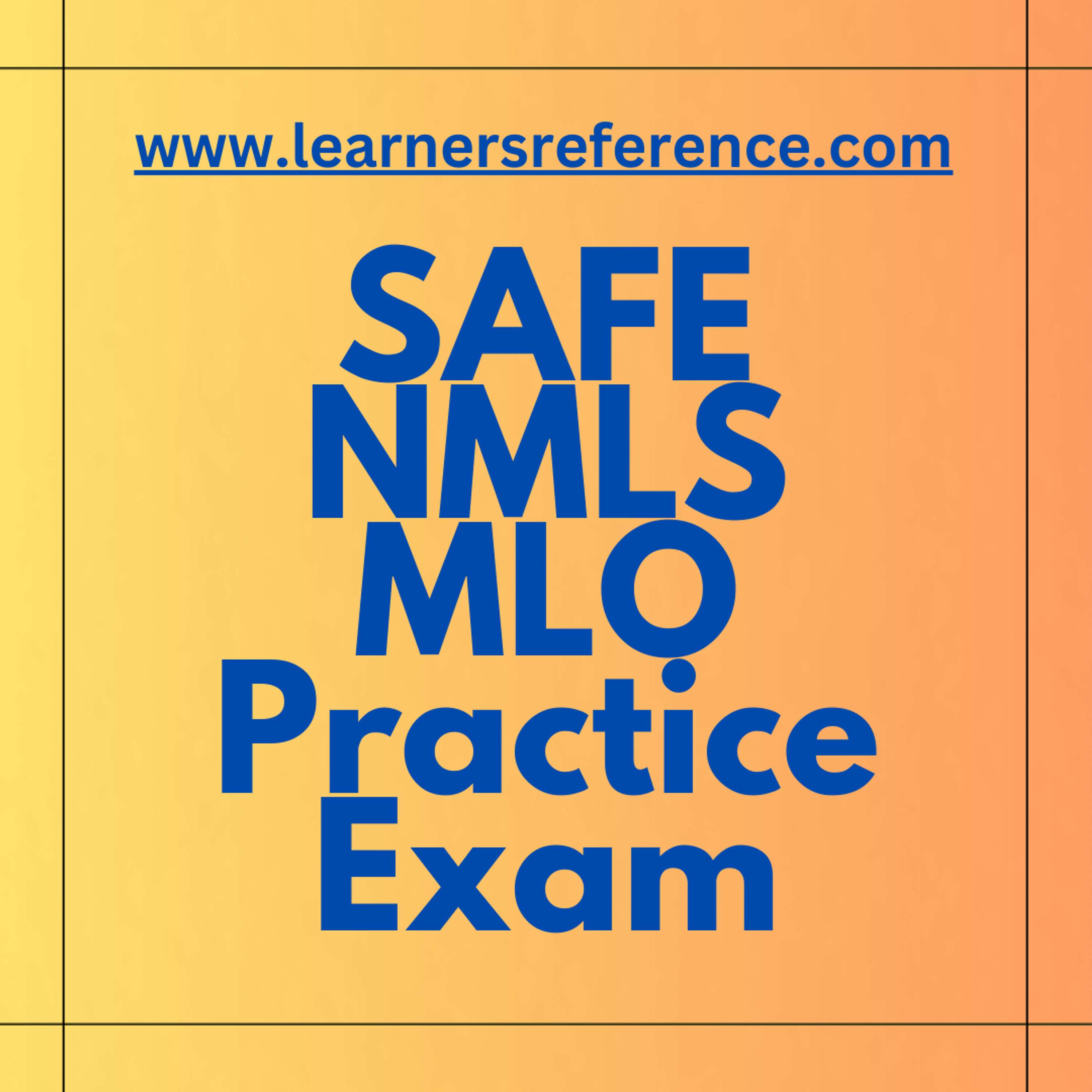 Learnersreference.com - NMLS Practice Test