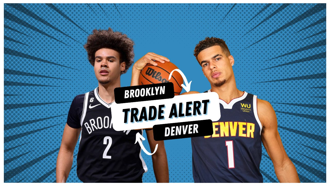Cam Johnson OUT! Nets make deal with Denver for Michael Porter Jr., 2032 FRP