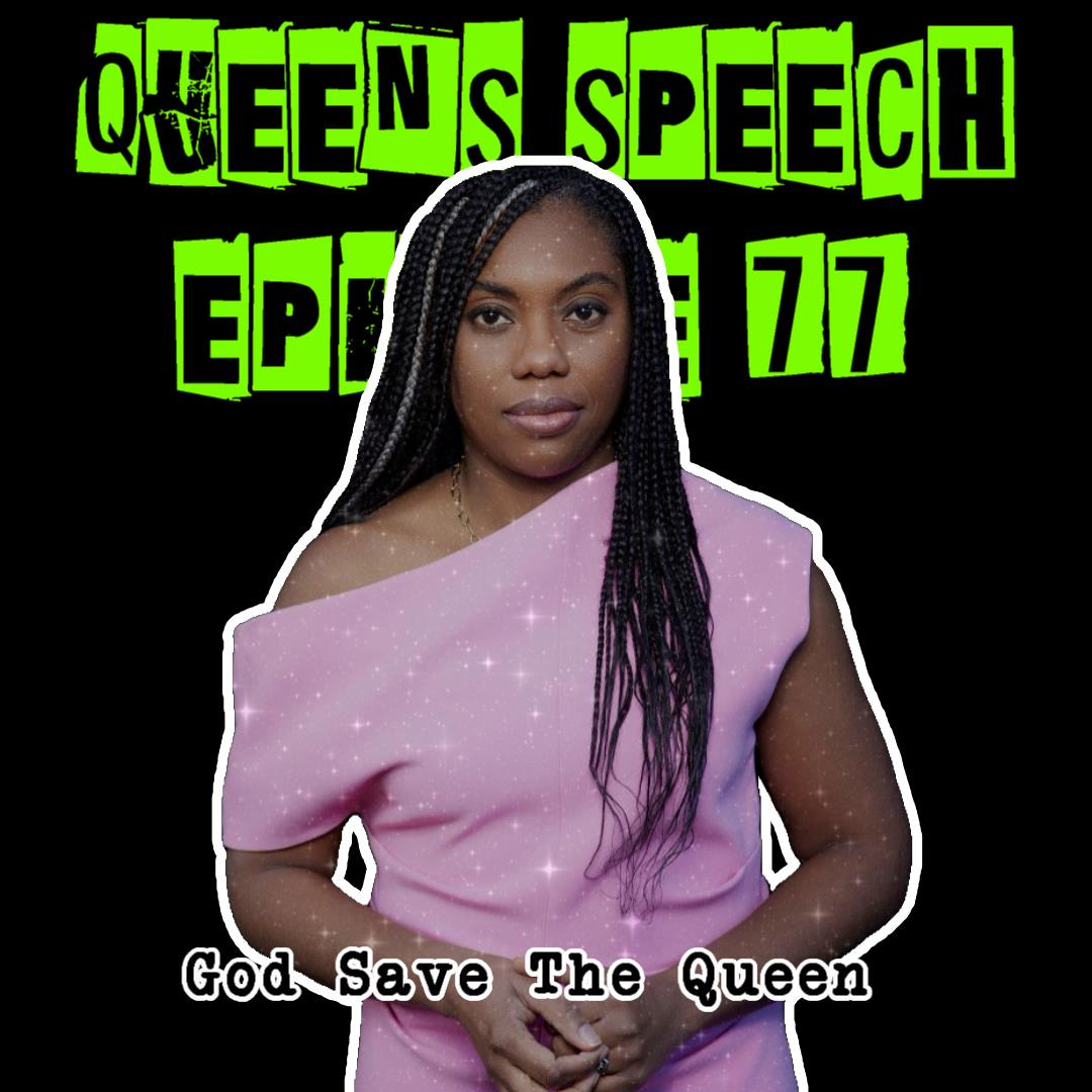 Queens Speech Episode 77 - GOD SAVE THE QUEEN