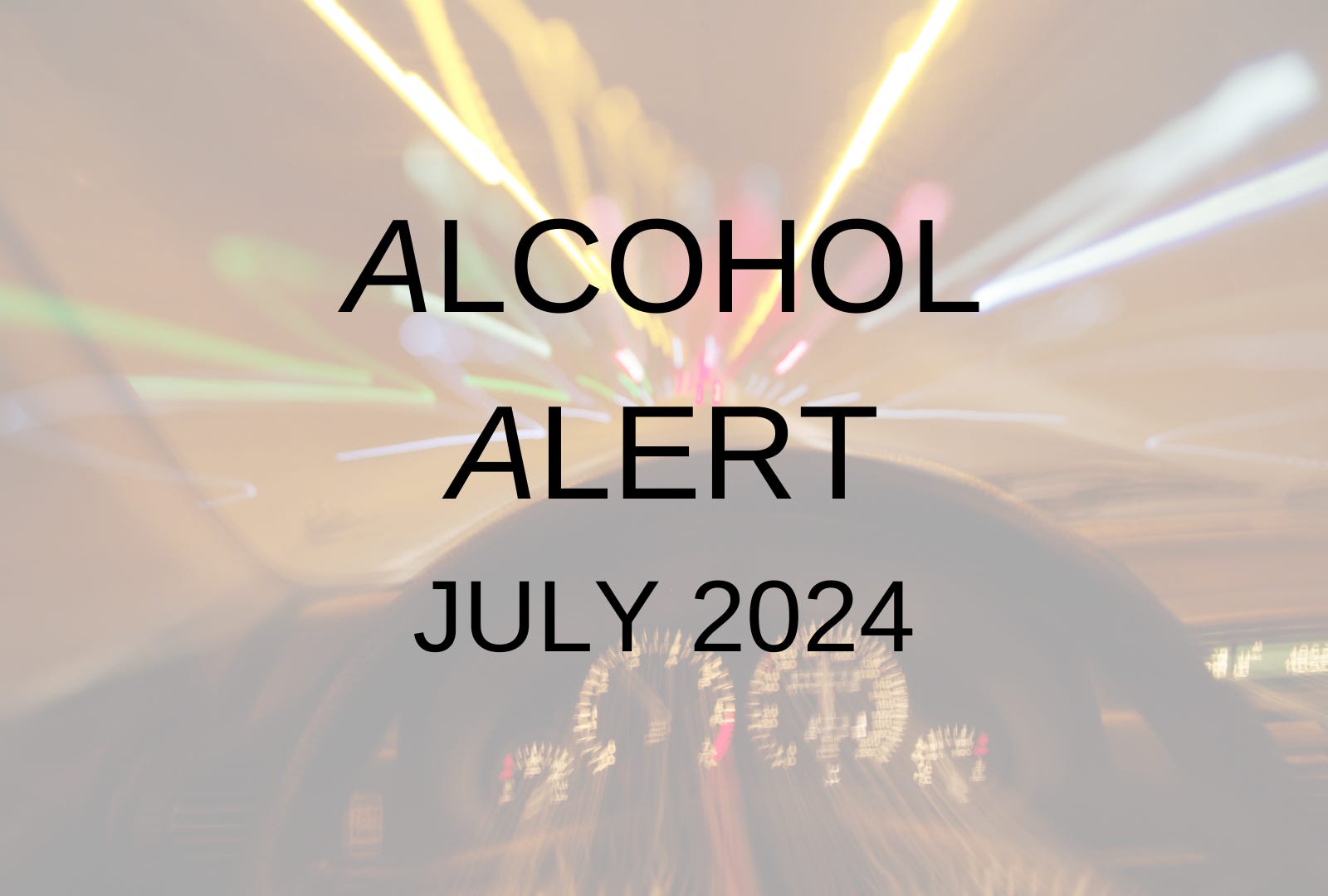 Alcohol Alert - July 2024 Alcohol Alert - July 2024