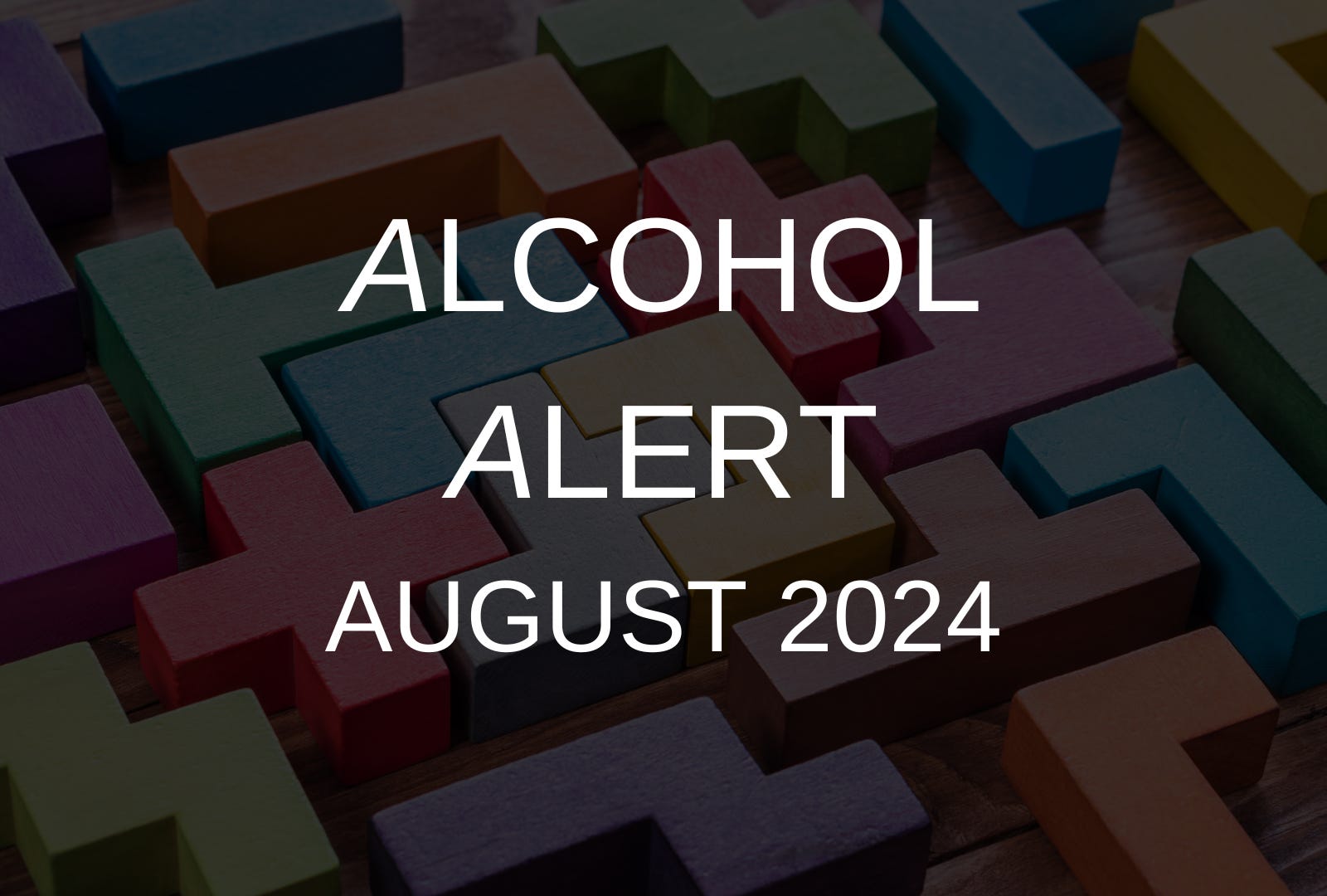 Alcohol Alert - August 2024 Alcohol Alert - August 2024