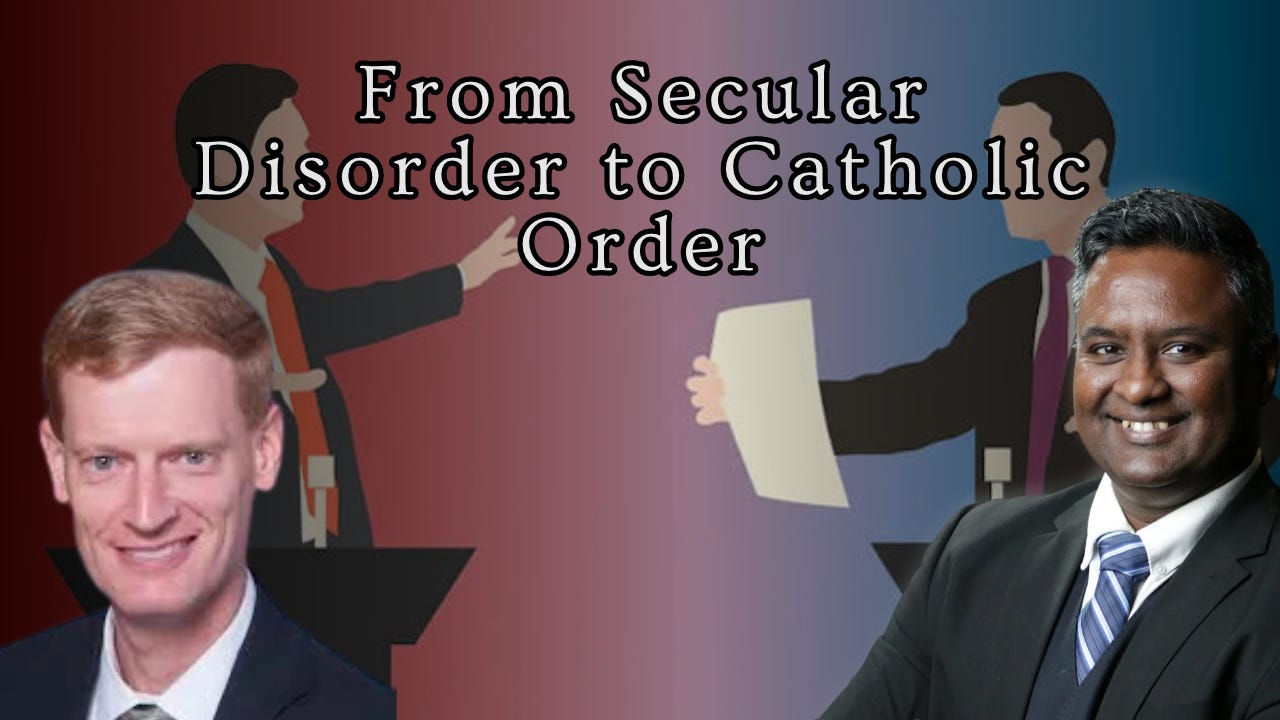 From Secular Disorder to Catholic Order