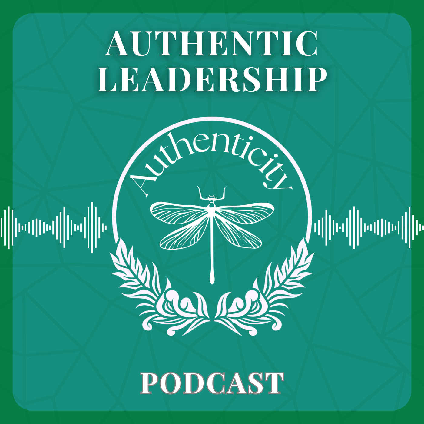 Authentic Leadership Podcast