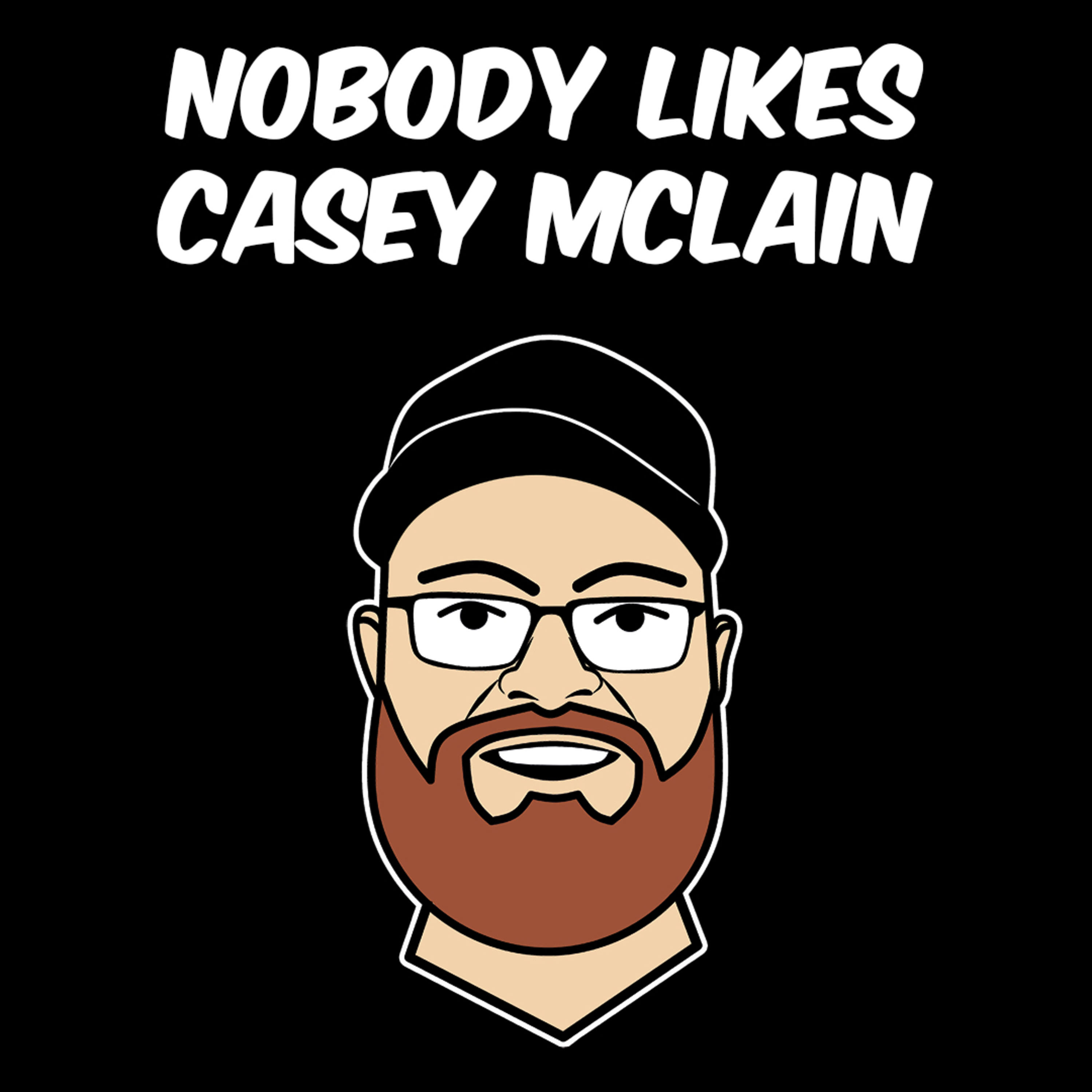 Nobody Likes Casey McLain