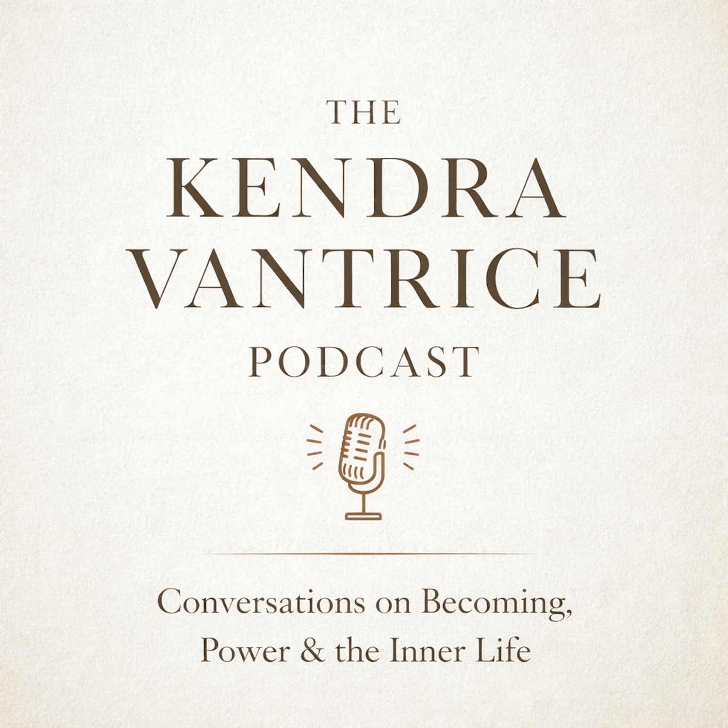 The Kendra Vantrice Podcast