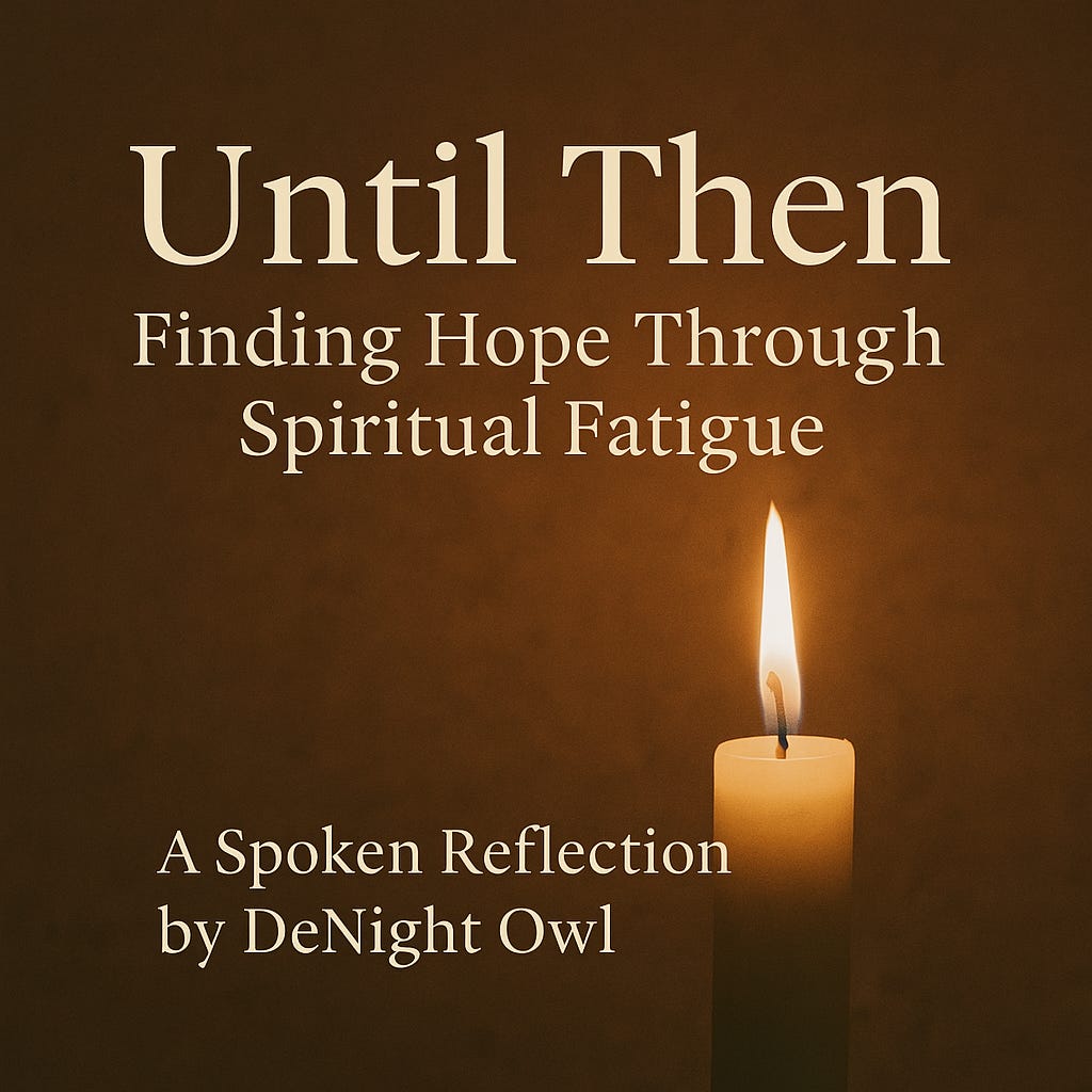 Until Then: Finding Hope Through Spiritual Fatigue episode artwork