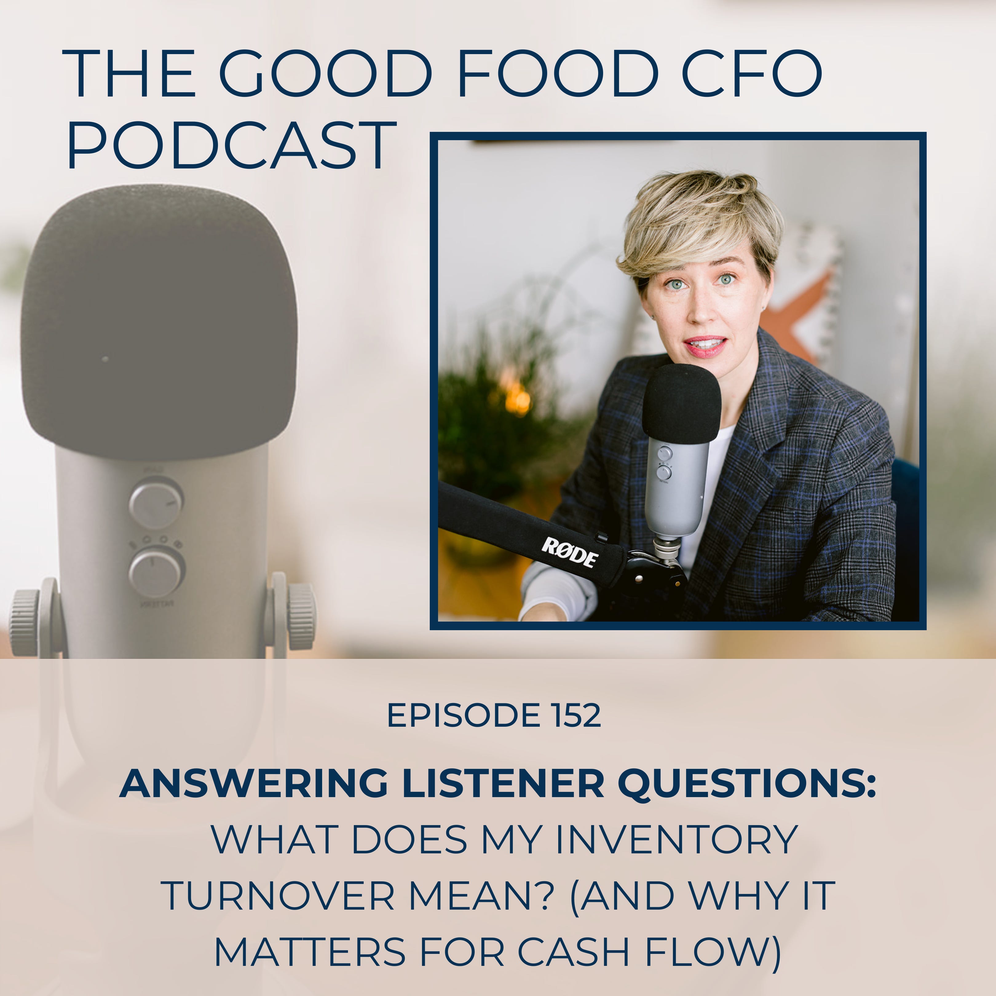 Answering Listener Questions: What Does My Inventory Turnover Mean? (And Why It Matters for Cash Flow)