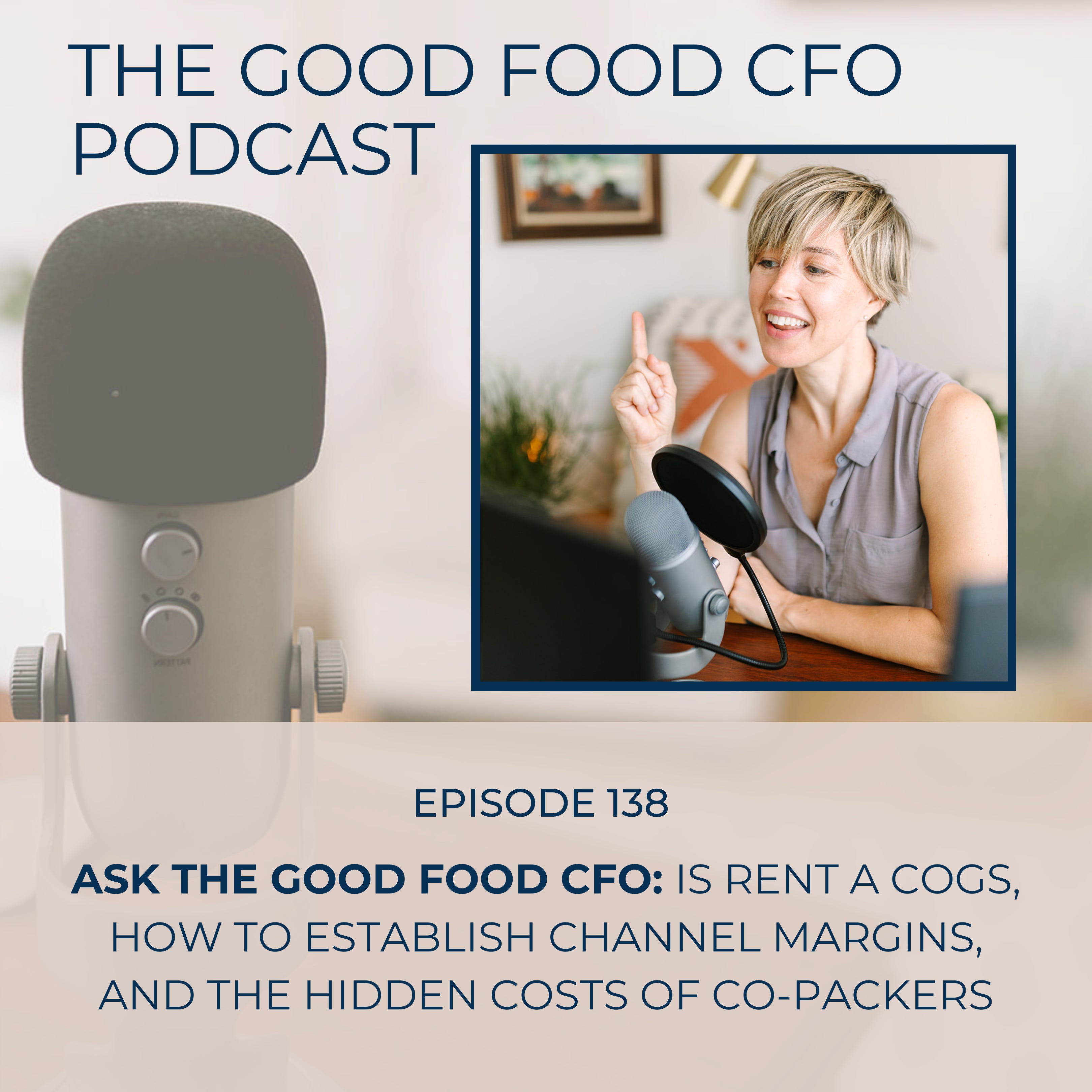 Ask The Good Food CFO: Is Rent a COGS, How to Establish Channel Margins, and the Hidden Costs of Co-Packers